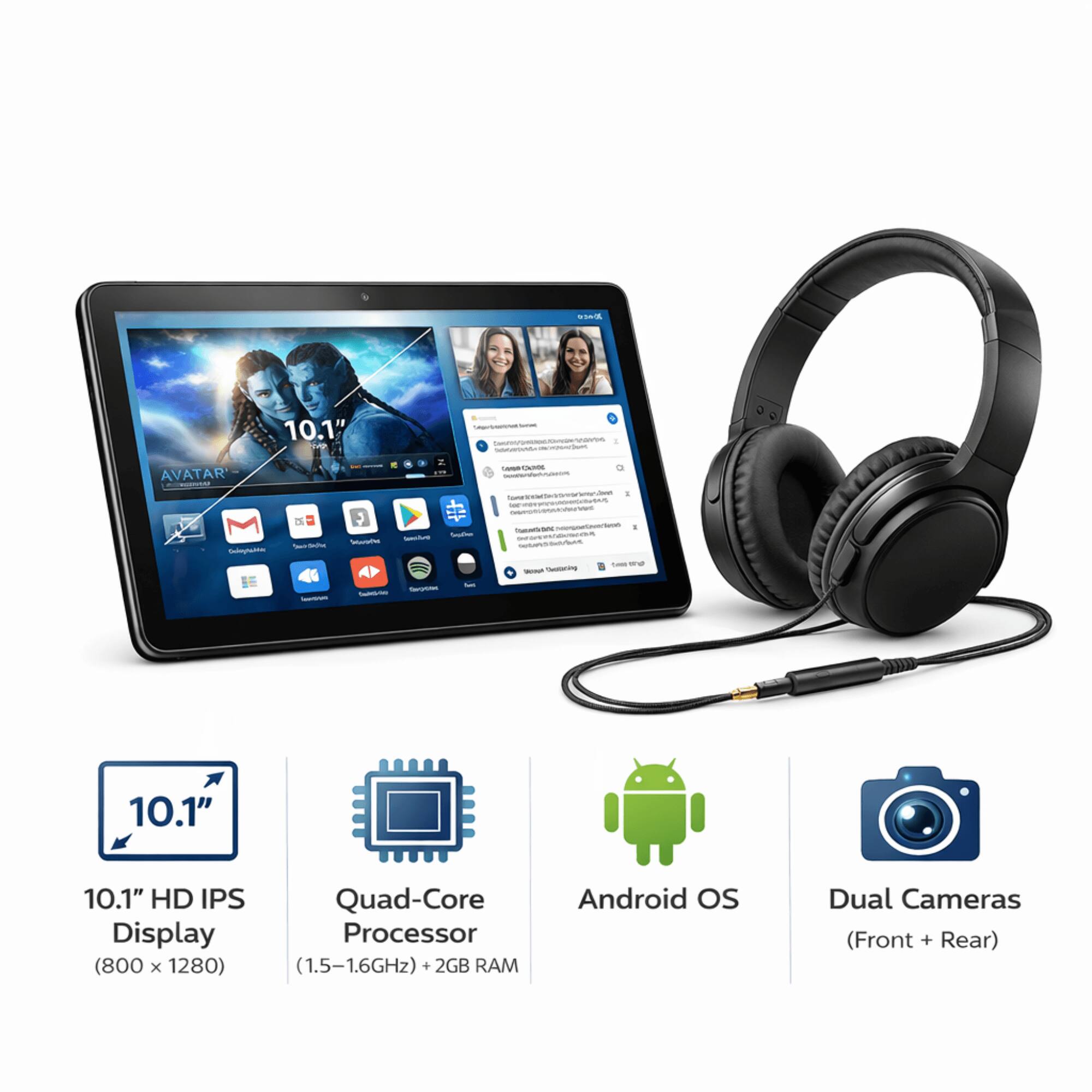 S 10.1" - - - - AVATAR - M T - Sm -stor -m i - - - - - n ! - - - - - - - 10.1" 10.1" HD IPS Display (800 x 1280) Quad-Core Processor (1.5-1.6GHz) + 2GB RAM Android OS Dual Cameras (Front + Rear)