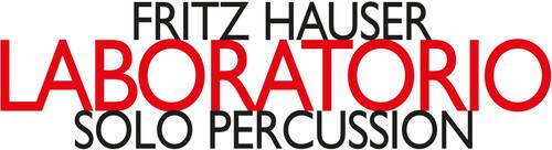Hauser - Laboratorio / Solo Percussion   - COMPACT DISCS [CD]