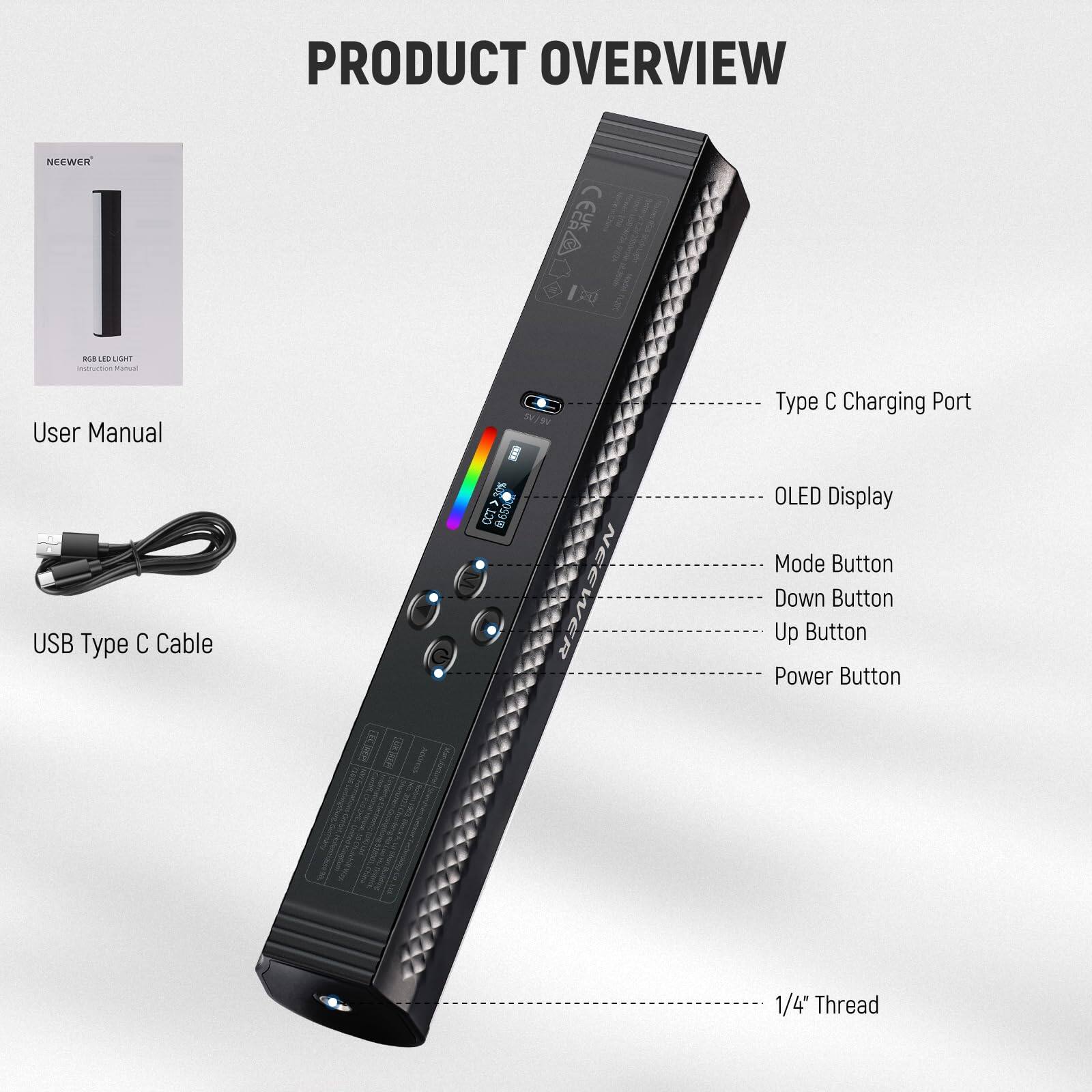 PRODUCT OVERVIEW

NEEWER

User Manual

USB Type C Cable

- Type C Charging Port
- OLED Display
- Mode Button
- Down Button
- Up Button
- Power Button
- 1/4" Thread