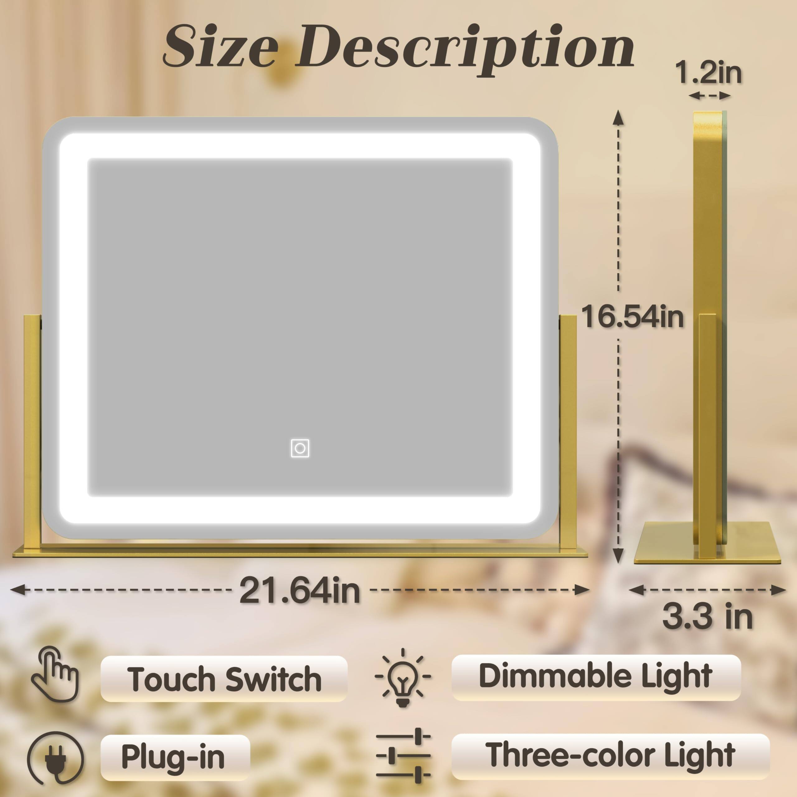 Size Description  
1.2in  
16.54in  
21.64in  
3.3 in  

Touch Switch  
Dimmable Light  
Plug-in  
Three-color Light