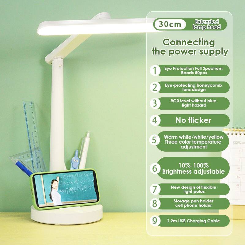 30cm Extended lamp head  
Connecting the power supply  
1. Eye Protection Full Spectrum Beads 50pcs  
2. Eye-protecting honeycomb lens design  
3. RGO level without blue light hazard  
4. No flicker  
5. Warm white/white/yellow Three color temperature adjustment  
6. 10%-100% Brightness adjustable  
7. New design of flexible light poles  
8. Storage pen holder cell phone holder  
9. 1.2m USB Charging Cable