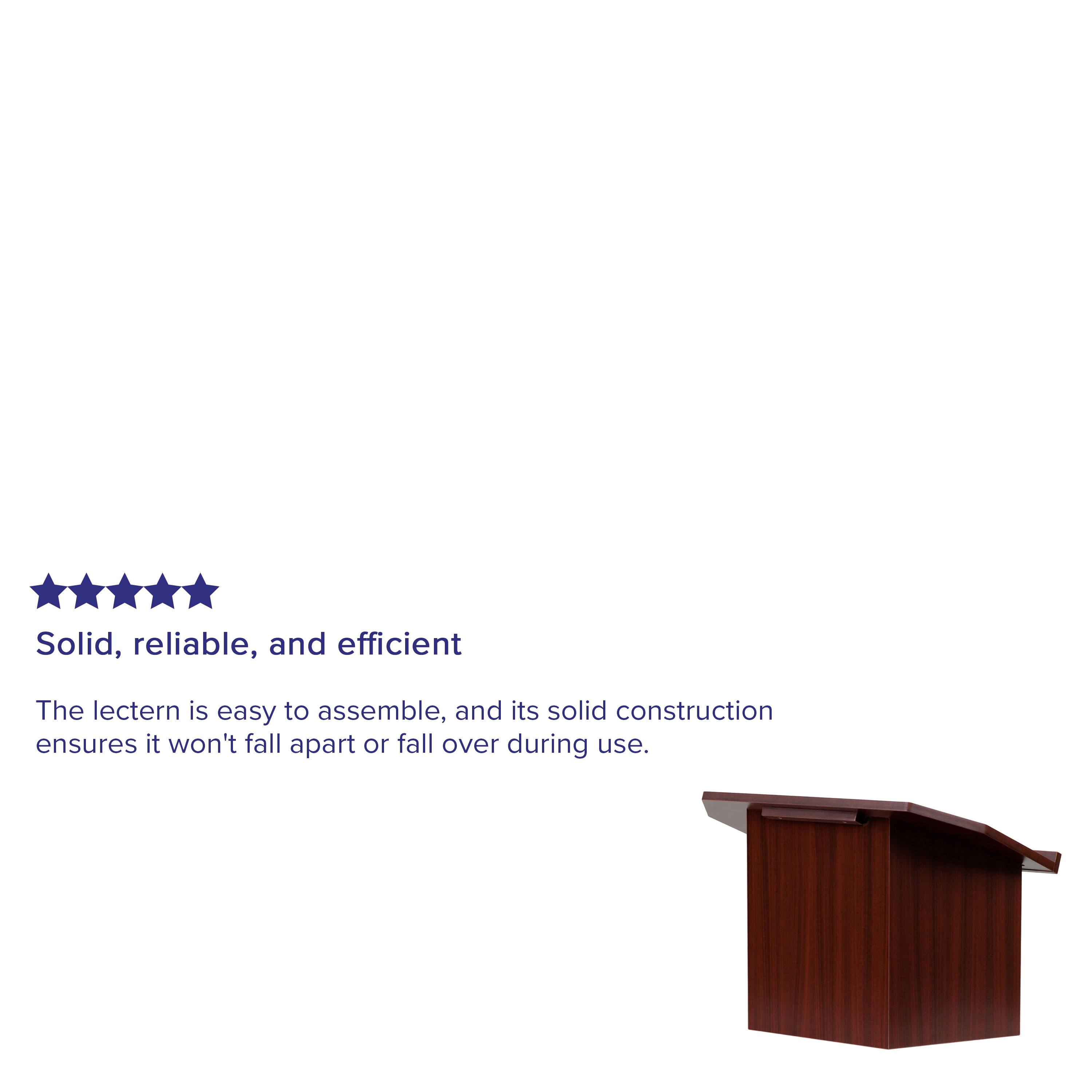 Solid, reliable, and efficient

The lectern is easy to assemble, and its solid construction ensures it won't fall apart or fall over during use.