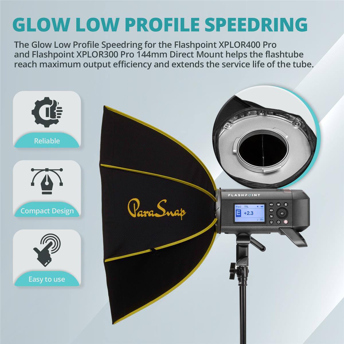 GLOW LOW PROFILE SPEEDRING

The Glow Low Profile Speedring for the Flashpoint XPLOR400 Pro and Flashpoint XPLOR300 Pro 144mm Direct Mount helps the flashtube reach maximum output efficiency and extends the service life of the tube.

Reliable
Compact Design
Easy to use