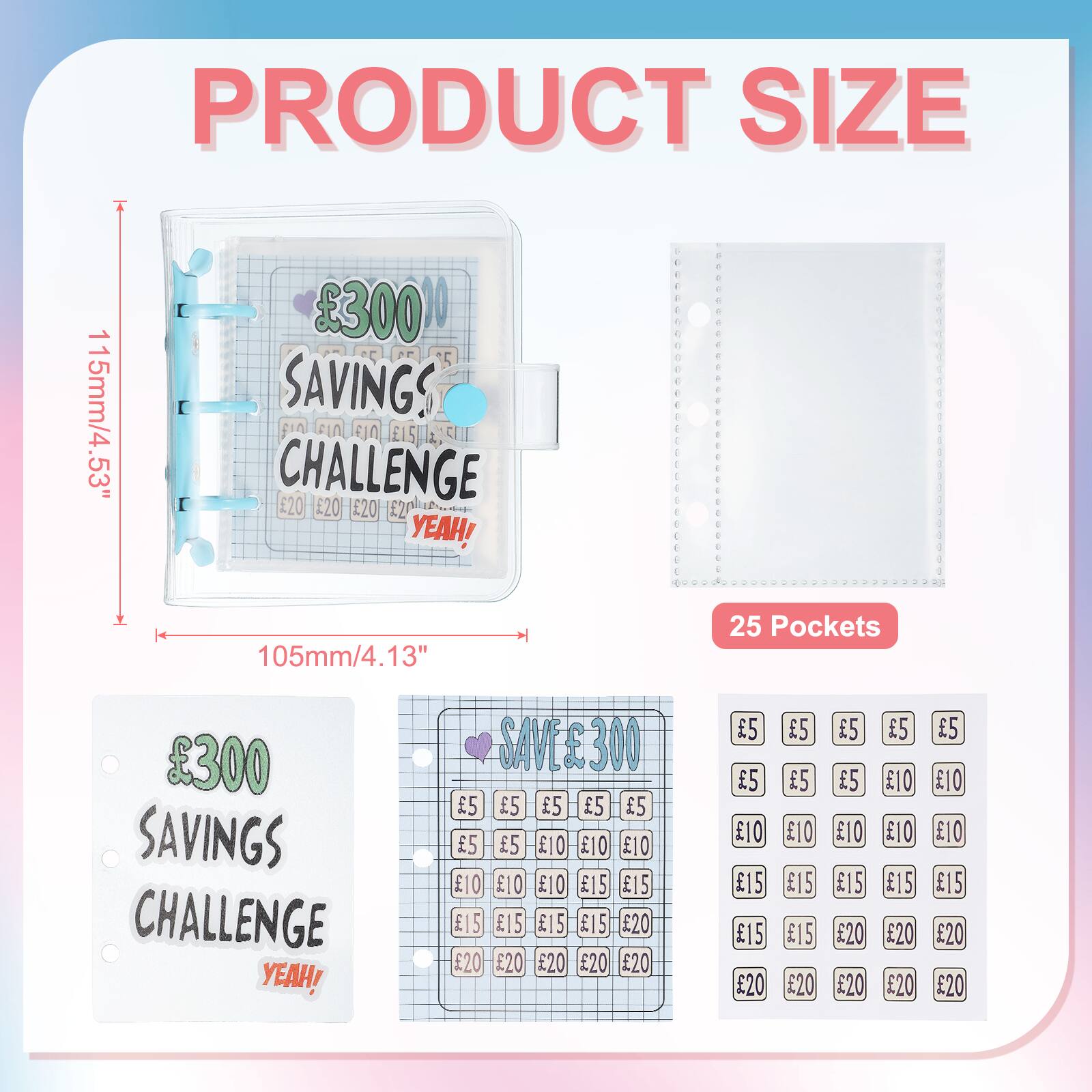 PRODUCT SIZE 115mm/4.53"  
105mm/4.13"  
25 Pockets  
300 SAVINGS CHALLENGE YEAH!  
SAVE3  
300  
5 5 5 5 5 5 5 10 10 10 10 10 10 15 15 15 15 15 15 20 20 20 20 20 20  
5 5 10 15 15 20  
5 5 10 15 15 20  
.5 5 10 15 20 20  
5 10 10 15 20 20