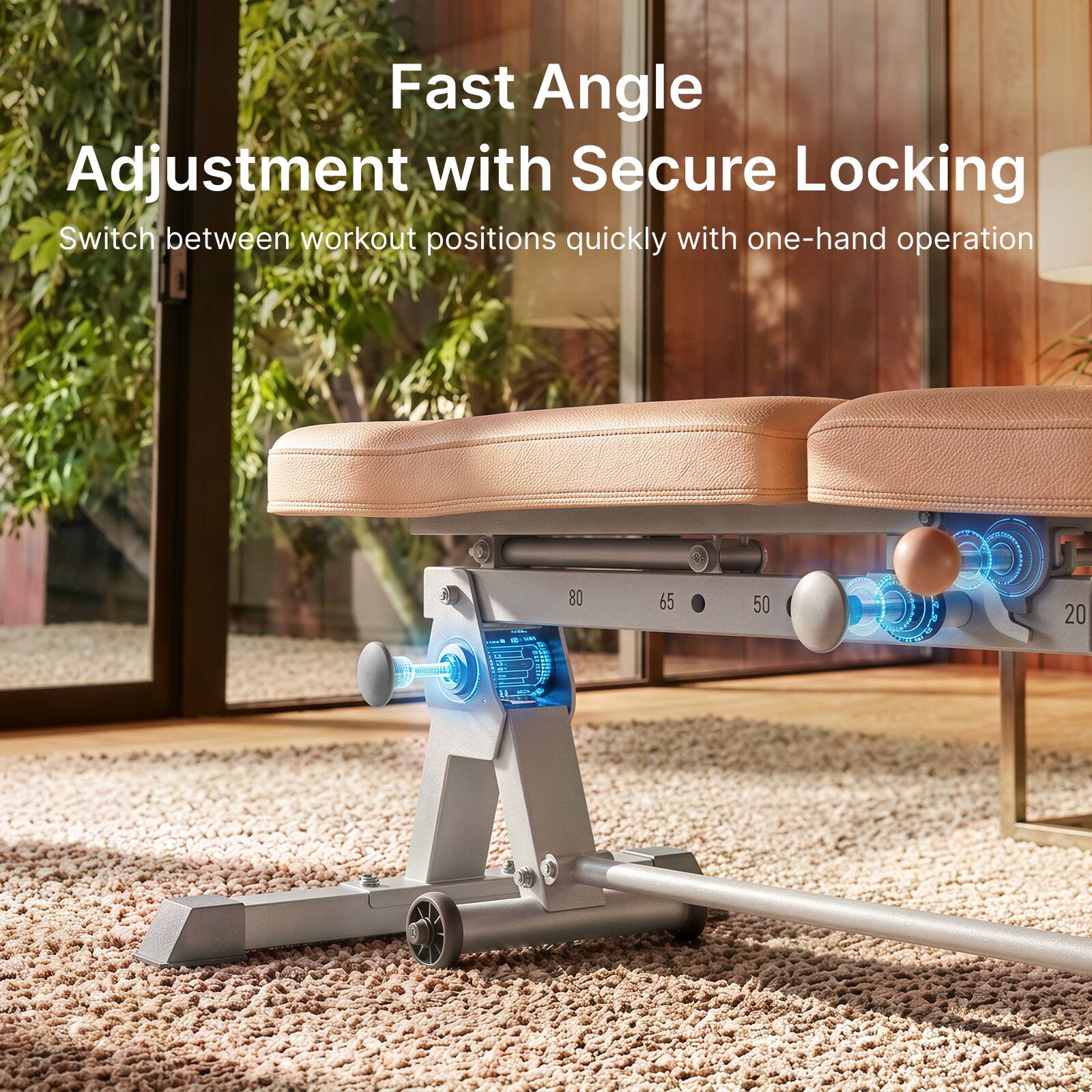 Fast Angle Adjustment with Secure Locking  
Switch between workout positions quickly with one-hand operation