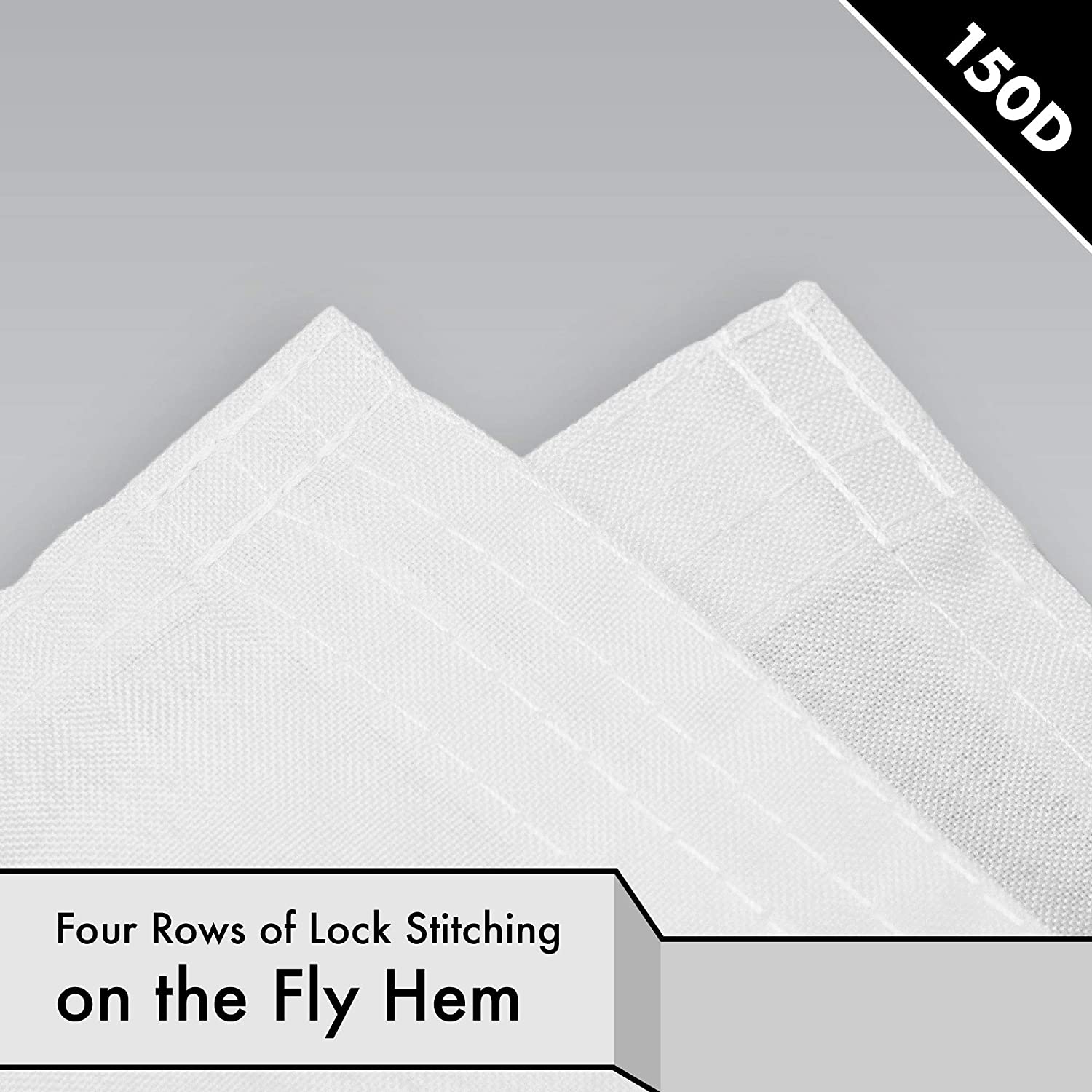 150D  
Four Rows of Lock Stitching on the Fly Hem