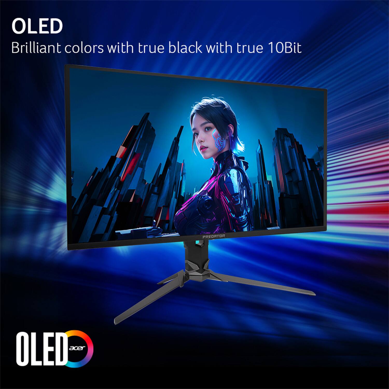 OLED Brilliant colors with true black with true 10Bit PREDATOR OLED acer