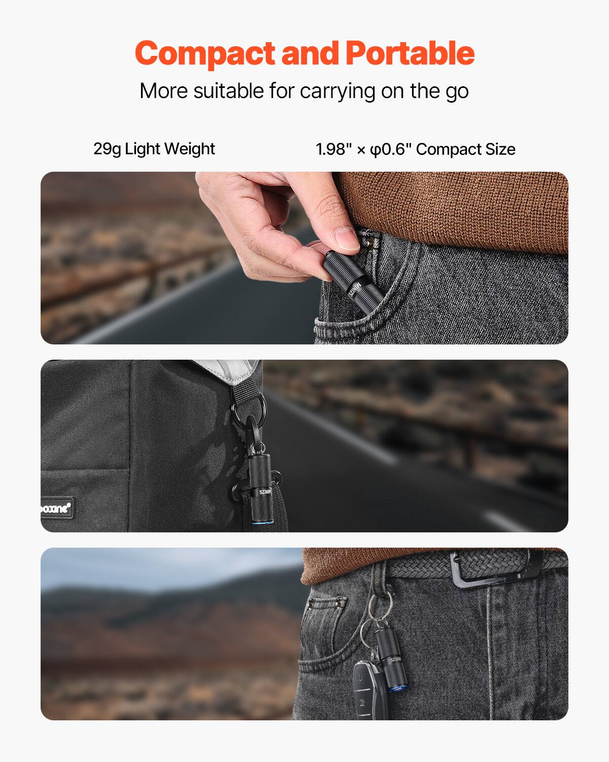 Compact and Portable  
More suitable for carrying on the go  

29g Light Weight  
1.98" x 0.6" Compact Size