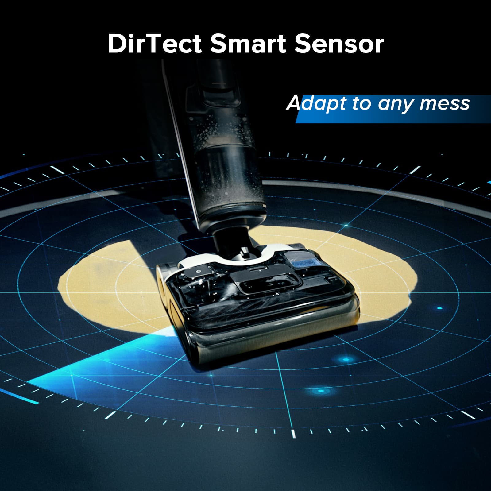 DirTect Smart Sensor Adapt to any mess