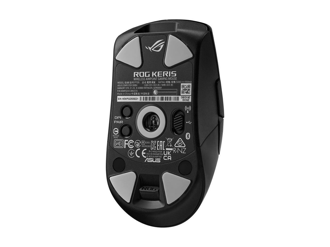 ROG Keris Wireless Aimpoint Gaming Mouse  
Model: P709  
Rating: 5VDC 550mA  
Made in China  
P/N: NSMPG02VO-SMUCOS 00XXXXXXXXXXXXX  
S/N: NSMPG0509221  
Check No: 6HWZ  
DPI Pair  
R-NZ  
IC: 42S1A-MP709  
CA: ASUS  
CE: ECE  
UK: R-NZ  
IC: 42S1A-MP709  
CA: ASUS