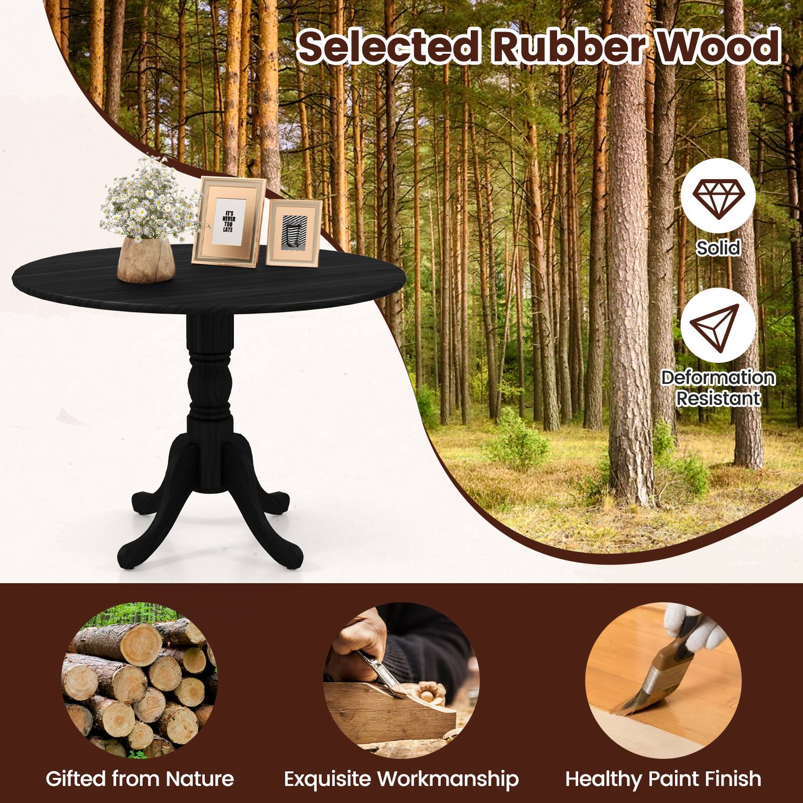 Selected Rubber Wood, Solid, Deformation Resistant, Gifted from Nature, Exquisite Workmanship, Healthy Paint Finish