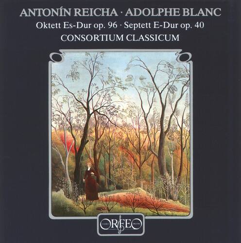 ANTONÍN REICHA • ADOLPHE BLANC  
Oktett Es-Dur op. 96 • Septett E-Dur op. 40  
CONSORTIUM CLASSICUM  
ORECO