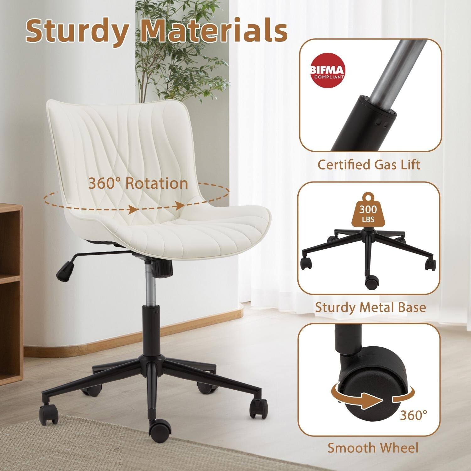 Sturdy Materials  
BIFMA COMPLIANT  
360° Rotation  
Certified Gas Lift  
300 LBS  
Sturdy Metal Base  
360° Smooth Wheel