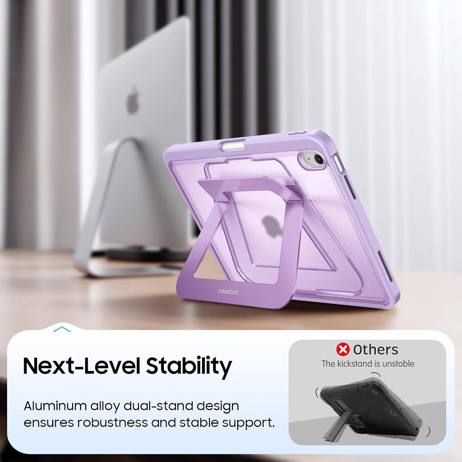 casebot Next-Level Stability x Others The kickstand is unstable Aluminum alloy dual-stand design ensures robustness and stable support.