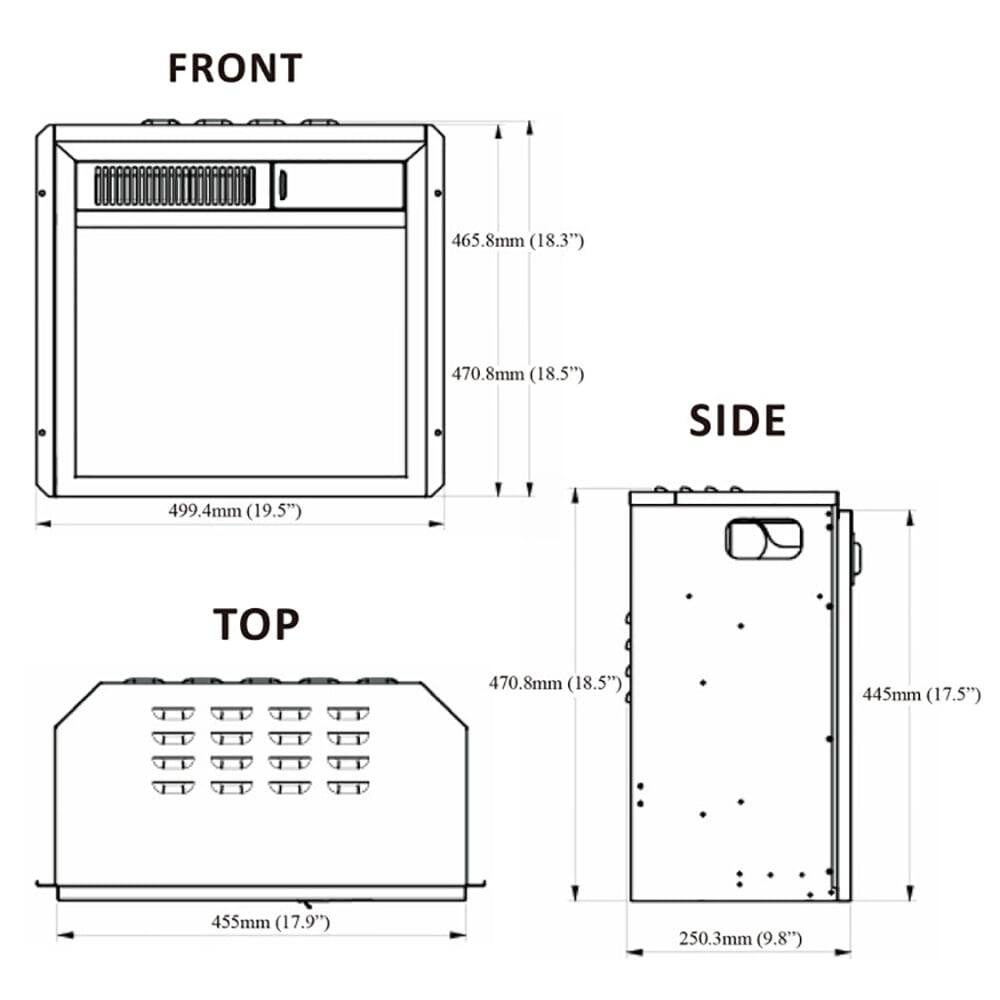 FRONT  
465.8mm (18.3")  
470.8mm (18.5")  

SIDE  
499.4mm (19.5")  

TOP  
470.8mm (18.5")  
445mm (17.5")  
455mm (17.9")  
250.3mm (9.8")