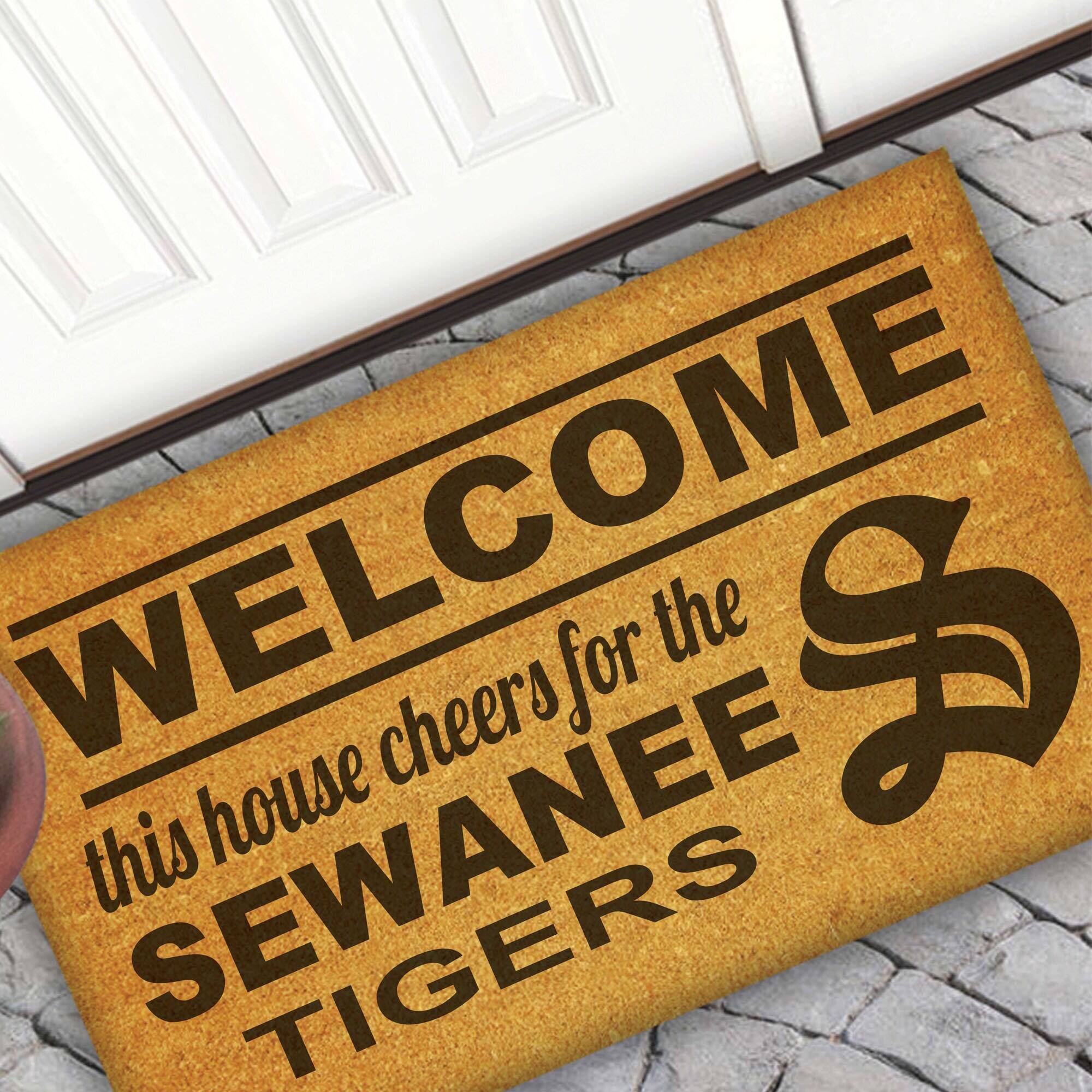 WELCOME  
this house cheers for the  
SEWANEE  
TIGERS