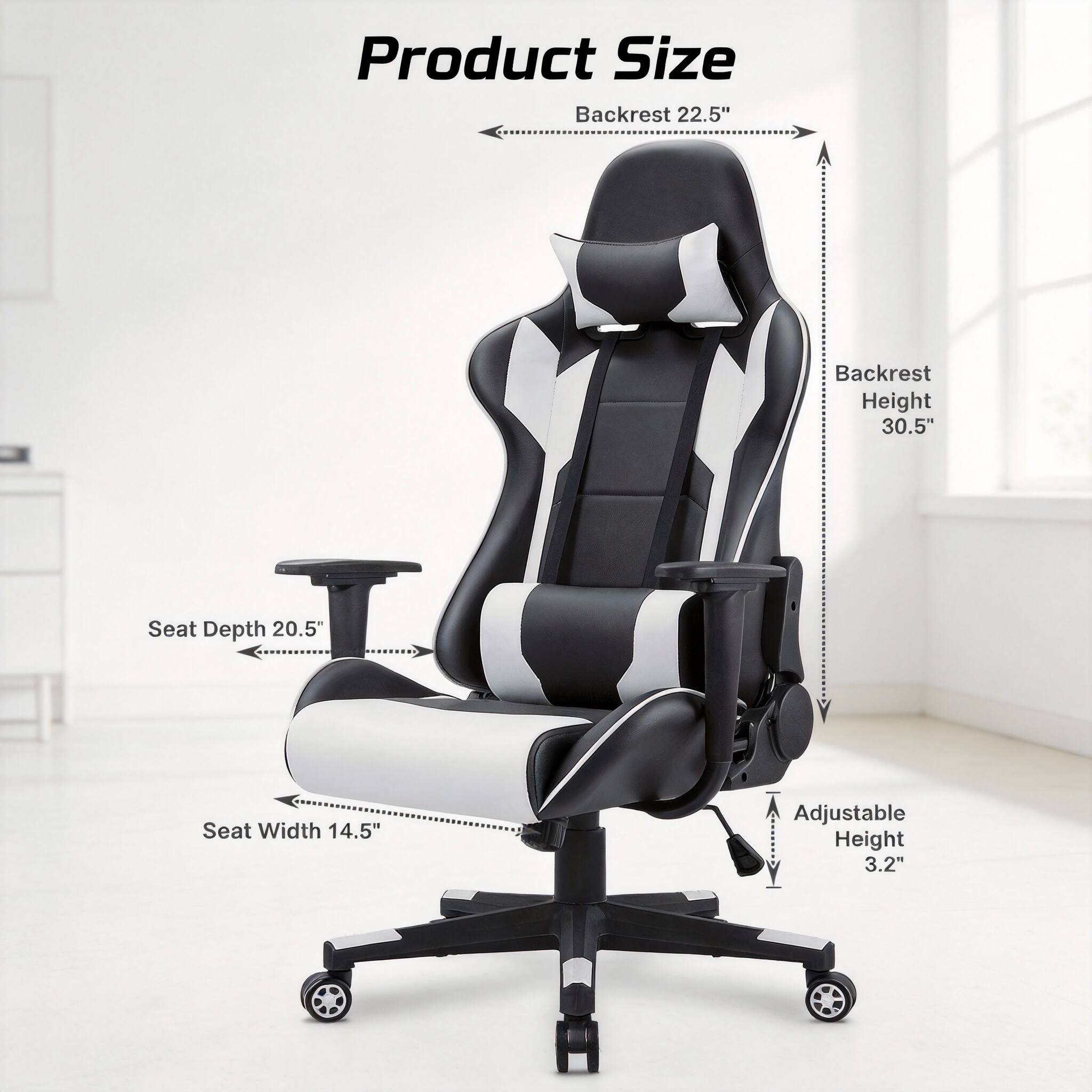 Product Size  
Backrest: 22.5"  
Backrest Height: 30.5"  
Seat Depth: 20.5"  
Seat Width: 14.5"  
Adjustable Height: 3.2"
