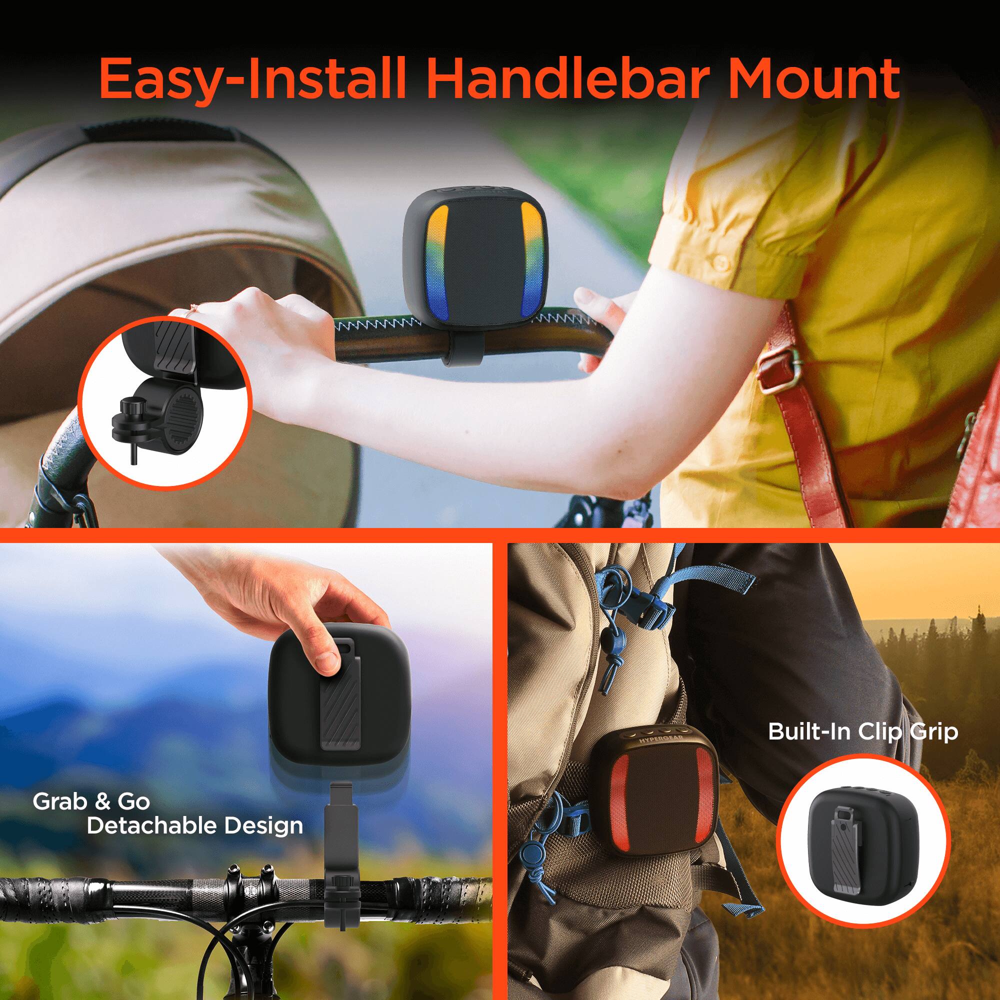 Easy-Install Handlebar Mount  
Built-In Clip Grip  
Grab & Go Detachable Design