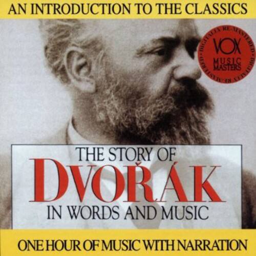 AN INTRODUCTION TO THE CLASSICS

VOX MUSIC MASTERS

THE STORY OF DVORÁK

IN WORDS AND MUSIC

ONE HOUR OF MUSIC WITH NARRATION