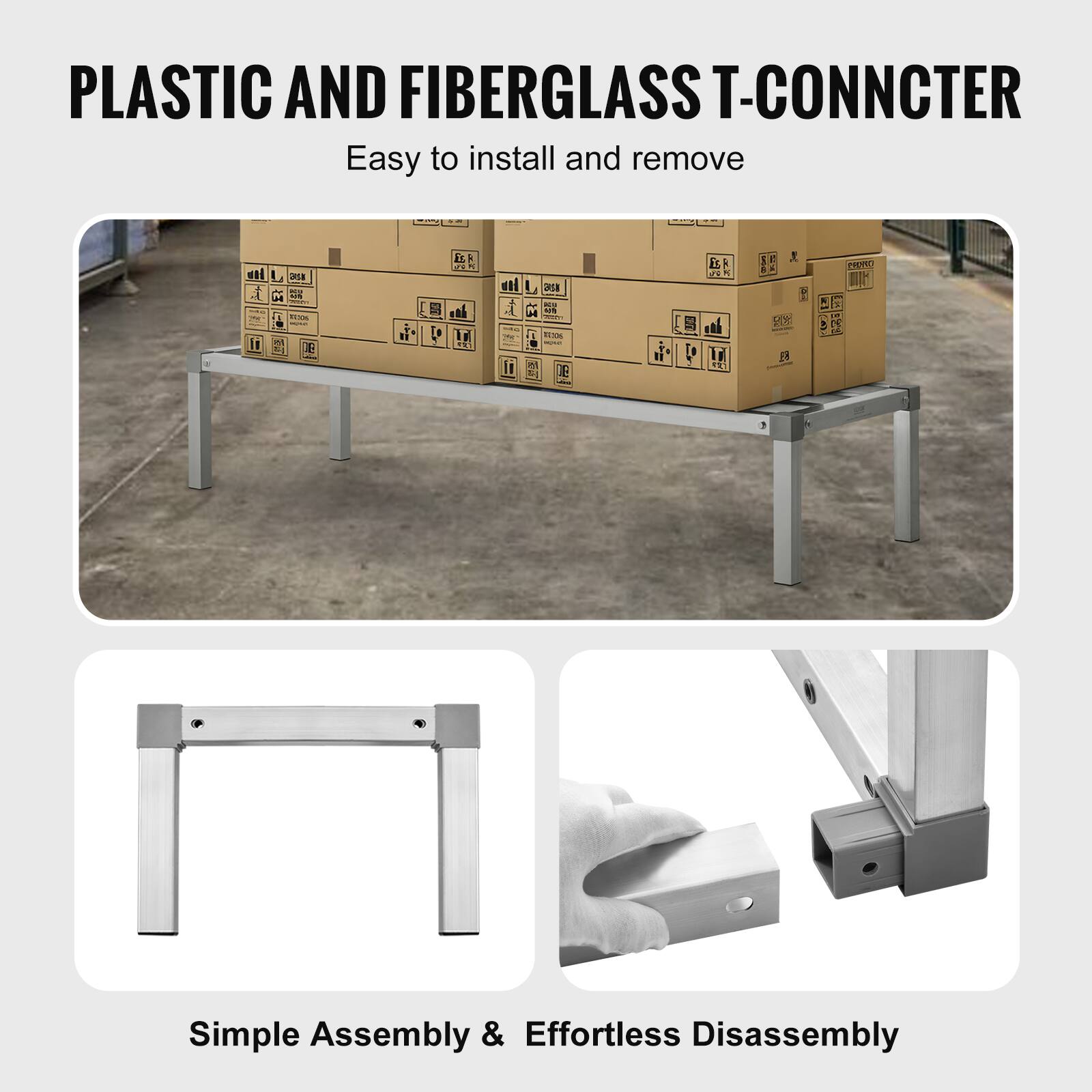 PLASTIC AND FIBERGLASS T-CONNECTER  
Easy to install and remove  

Simple Assembly & Effortless Disassembly
