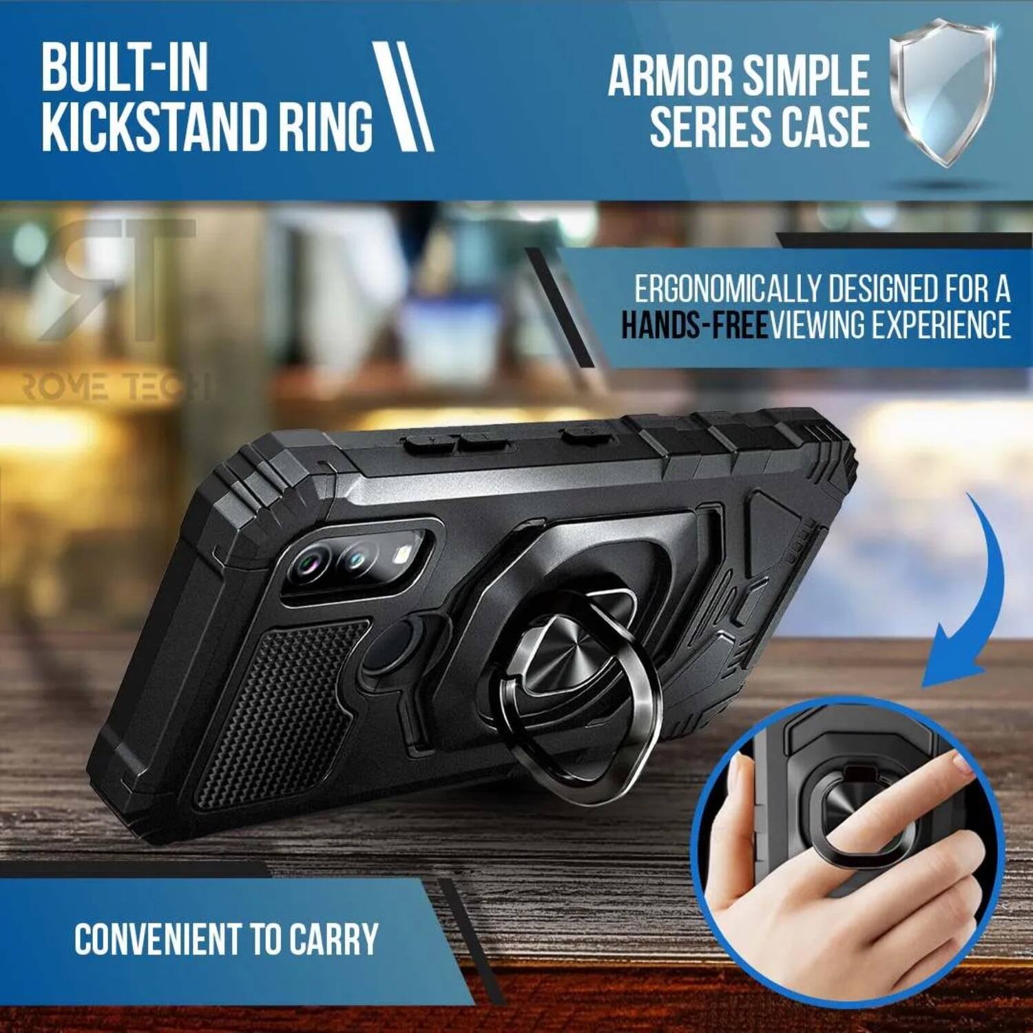 BUILT-IN KICKSTAND RING

ARMOR SIMPLE SERIES CASE

ERGONOMICALLY DESIGNED FOR A HANDS-FREE VIEWING EXPERIENCE

CONVENIENT TO CARRY