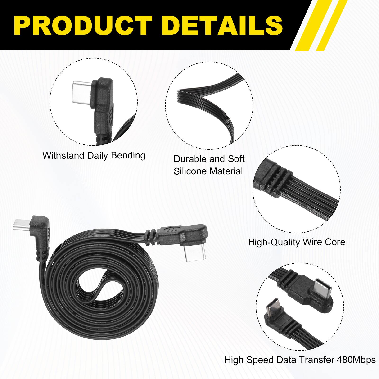 PRODUCT DETAILS

- Withstand Daily Bending
- Durable and Soft Silicone Material
- High-Quality Wire Core
- High Speed Data Transfer 480Mbps