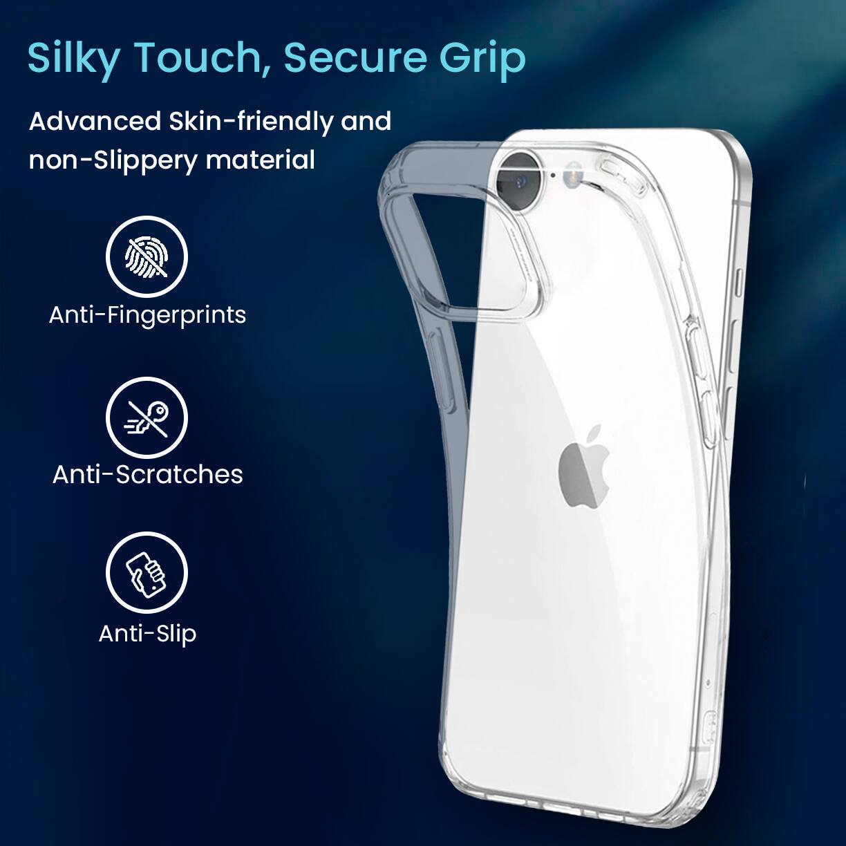 Silky Touch, Secure Grip
Advanced Skin-friendly and non-Slippery material
Anti-Fingerprints
Anti-Scratches
Anti-Slip