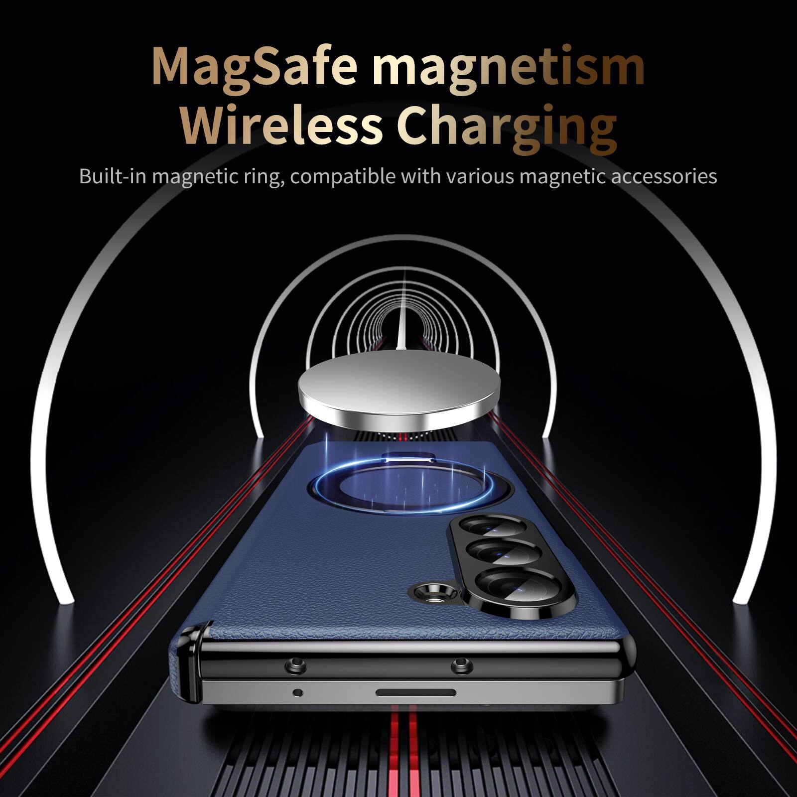 MagSafe magnetism Wireless Charging  
Built-in magnetic ring, compatible with various magnetic accessories