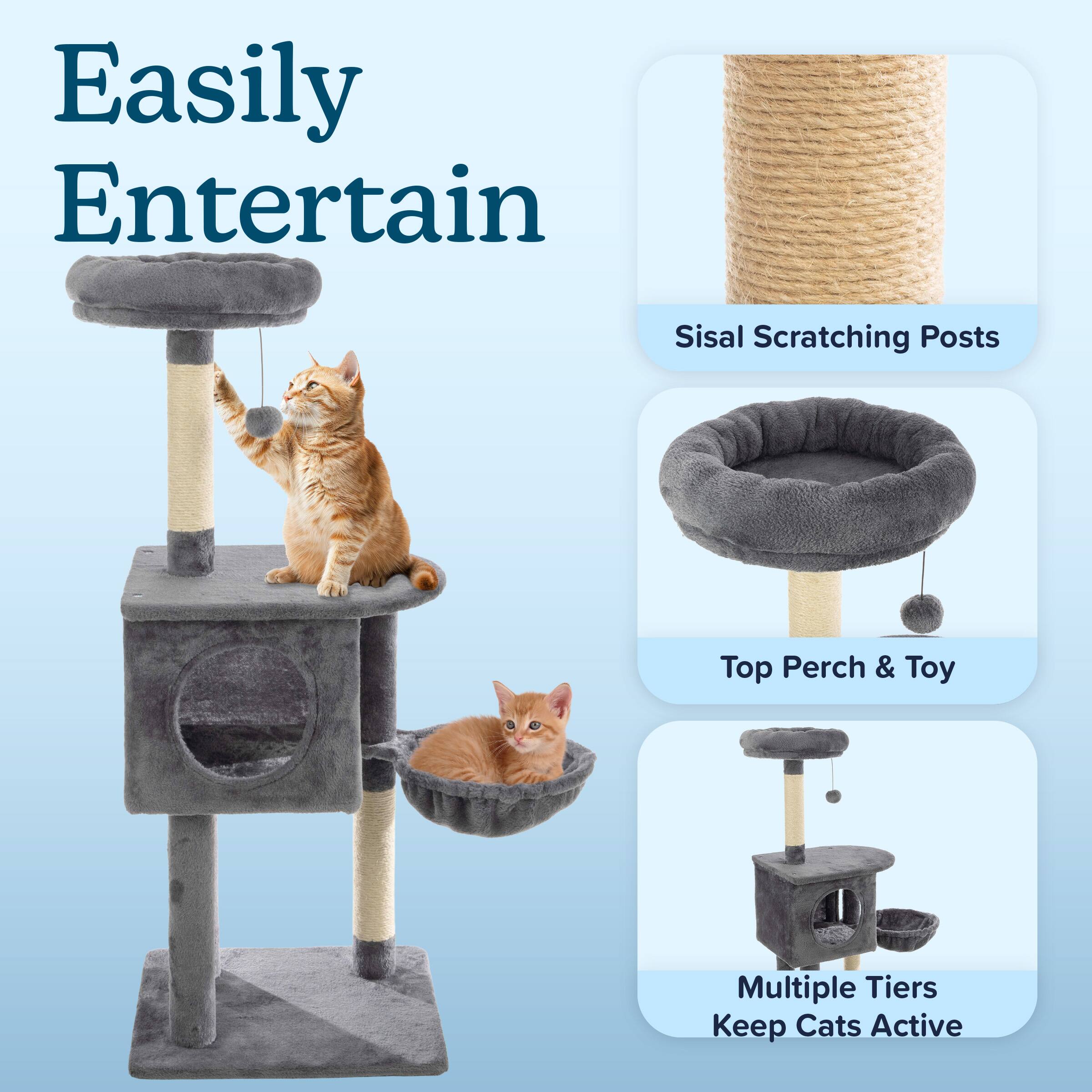 Easily Entertain  
Sisal Scratching Posts  
Top Perch & Toy  
Multiple Tiers Keep Cats Active
