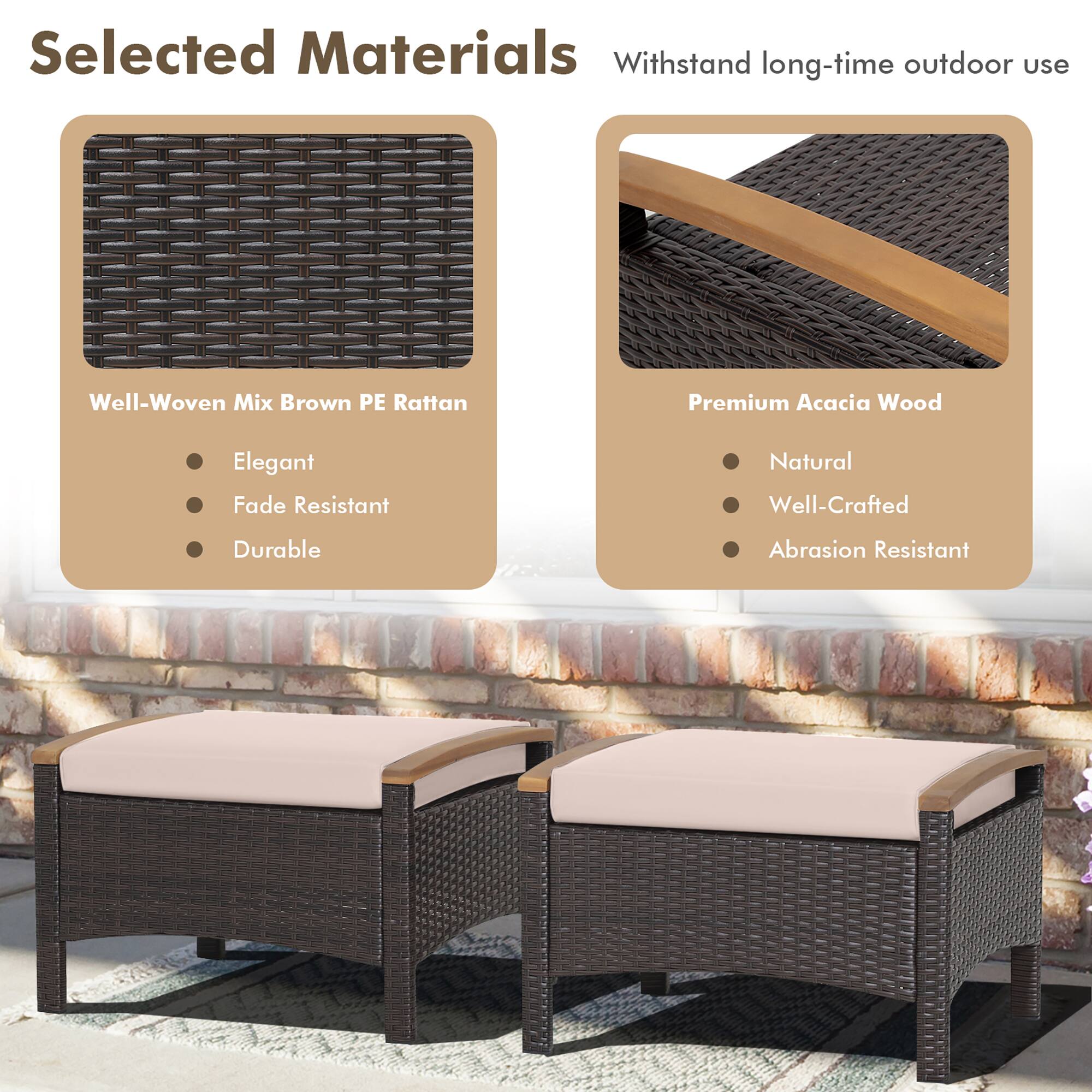 Selected Materials  
Withstand long-time outdoor use  

Well-Woven Mix Brown PE Rattan  
- Elegant  
- Fade Resistant  
- Durable  

Premium Acacia Wood  
- Natural  
- Well-Crafted  
- Abrasion Resistant