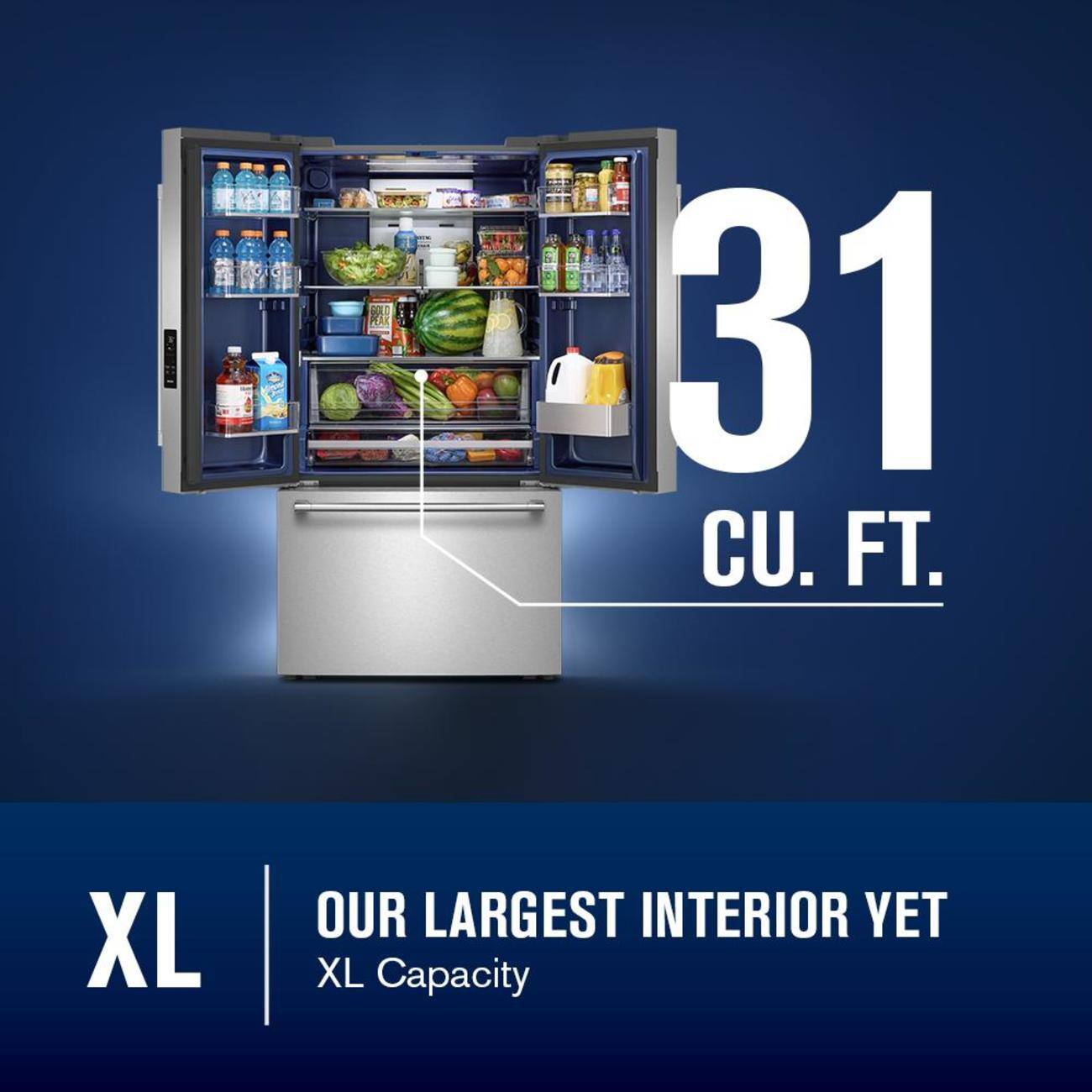 31 CU. FT. XL  
OUR LARGEST INTERIOR YET  
XL Capacity