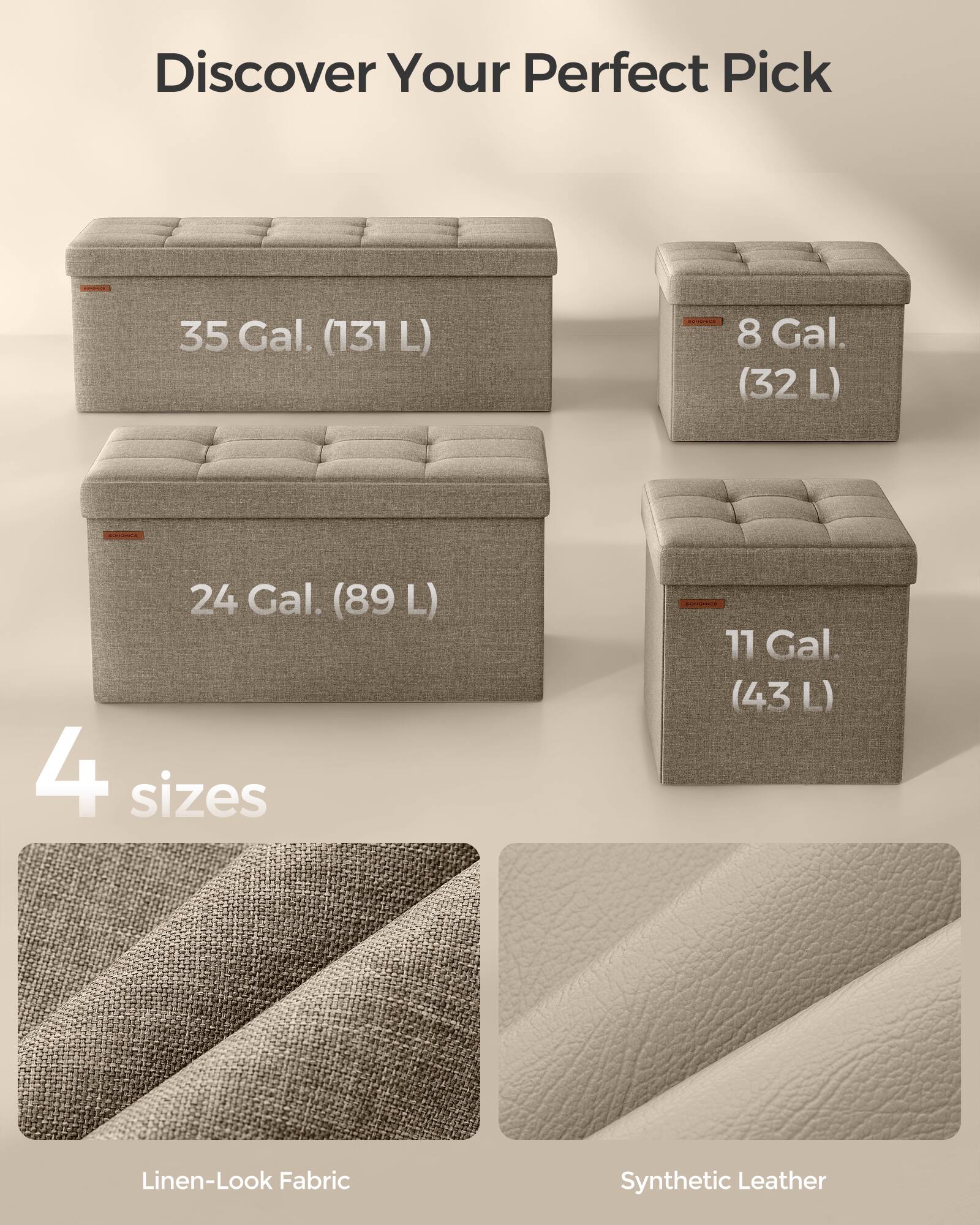 Discover Your Perfect Pick

35 Gal. (131 L)

8 Gal. (32 L)

24 Gal. (89 L)

11 Gal. (43 L)

4 sizes

Linen-Look Fabric

Synthetic Leather