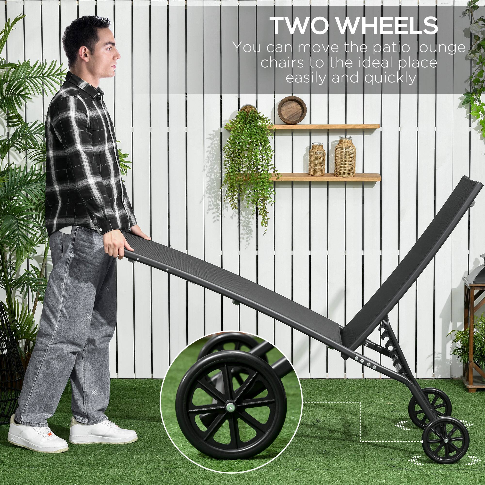 TWO WHEELS
You can move the patio lounge chairs to the ideal place easily and quickly