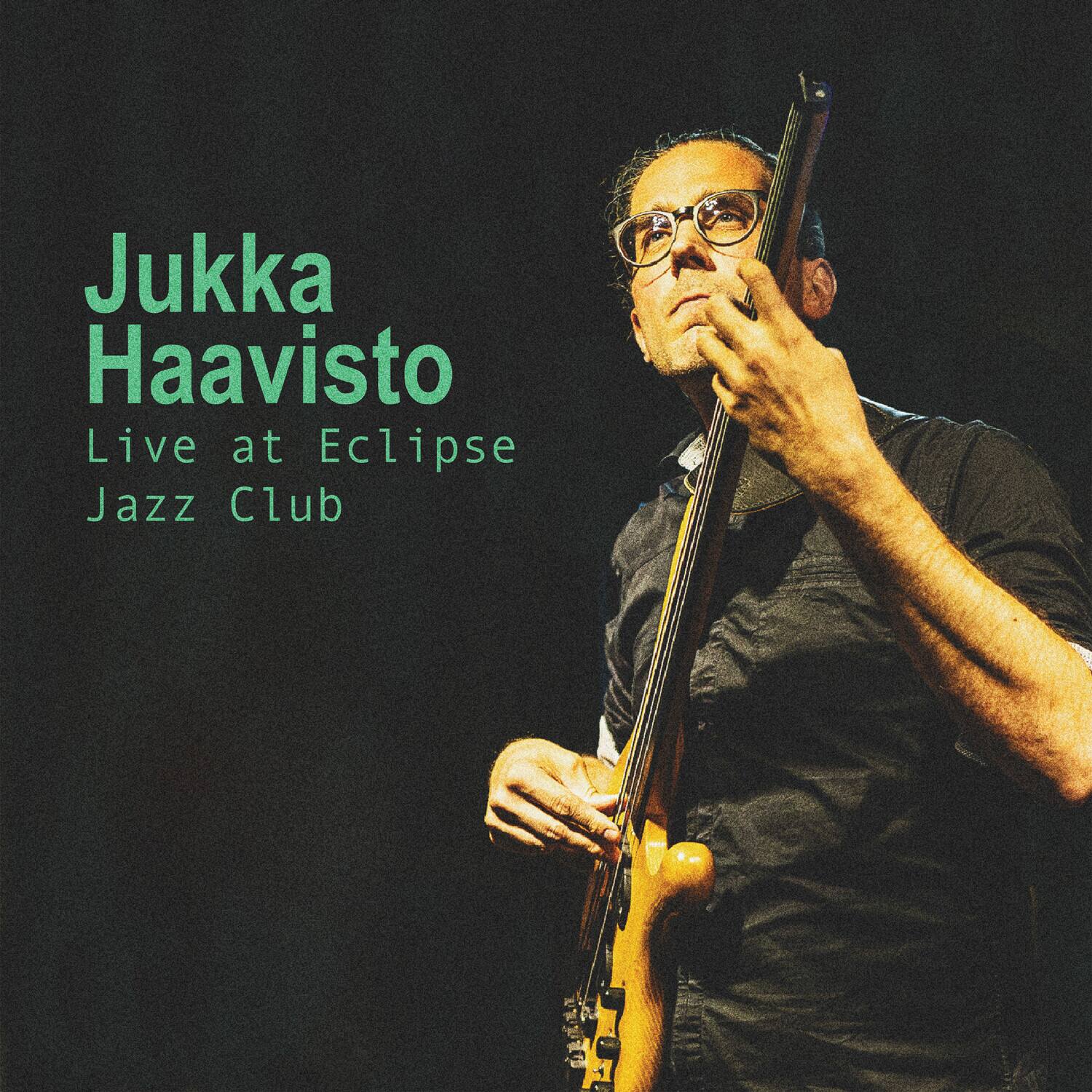 Jukka Haavisto  
Live at Eclipse Jazz Club