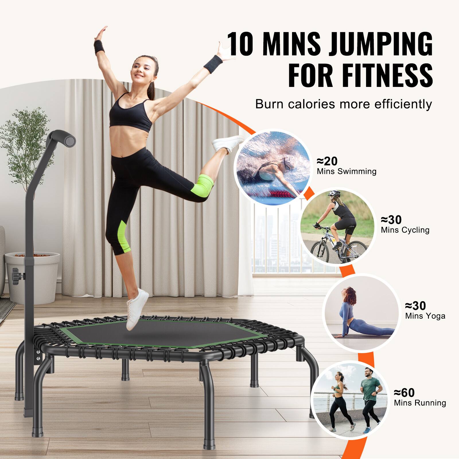10 MINS JUMPING FOR FITNESS  
Burn calories more efficiently  

- ≈20 Mins Swimming  
- ≈30 Mins Cycling  
- ≈30 Mins Yoga  
- ≈60 Mins Running