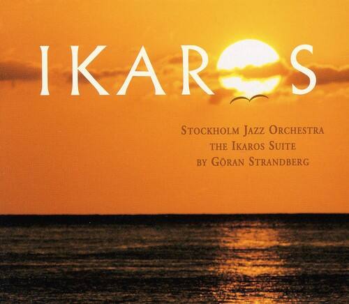 IKAROS

STOCKHOLM JAZZ ORCHESTRA  
THE IKAROS SUITE  
BY GÖRAN STRANDBERG