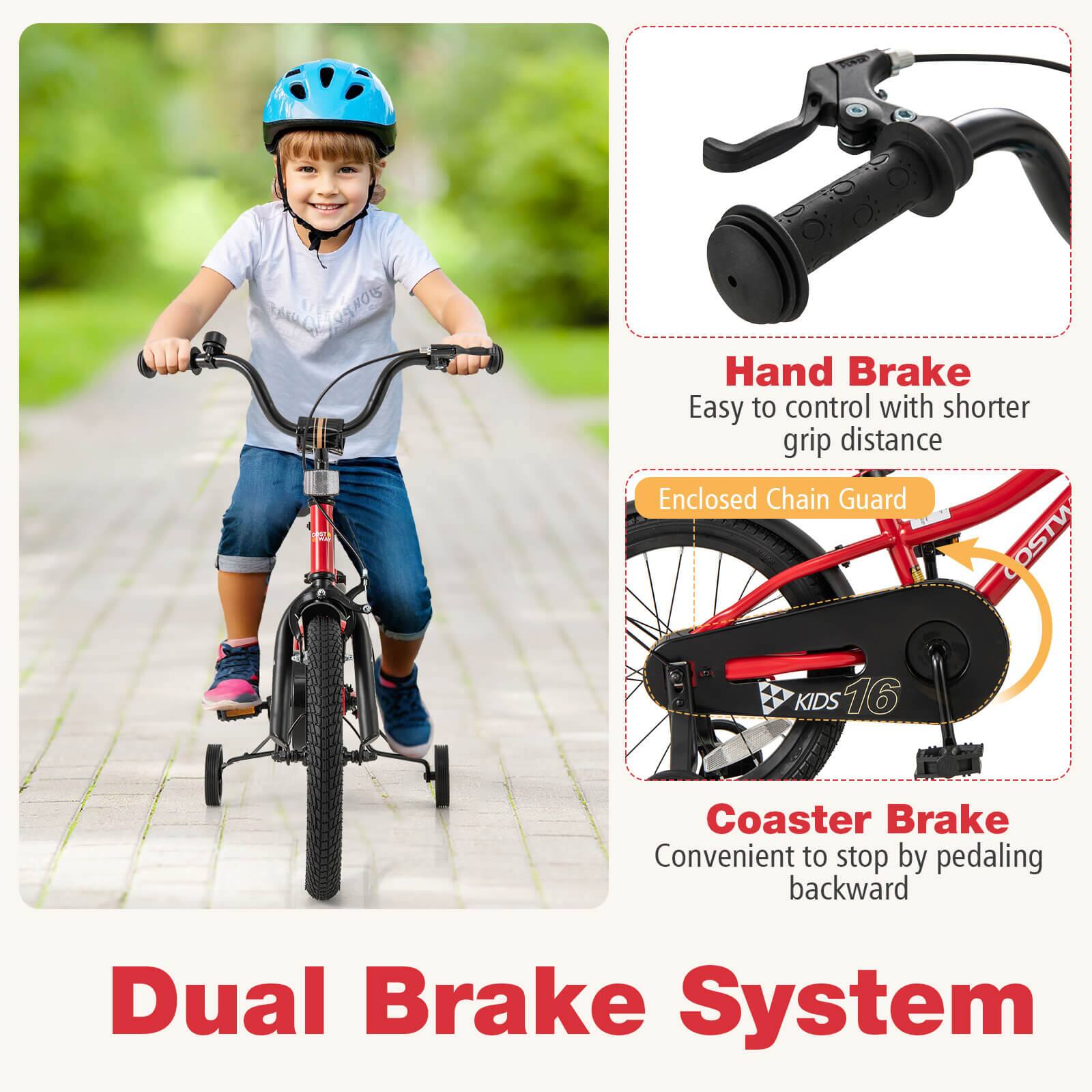 Dual Brake System

Hand Brake  
Easy to control with shorter grip distance

Enclosed Chain Guard

Coaster Brake  
Convenient to stop by pedaling backward