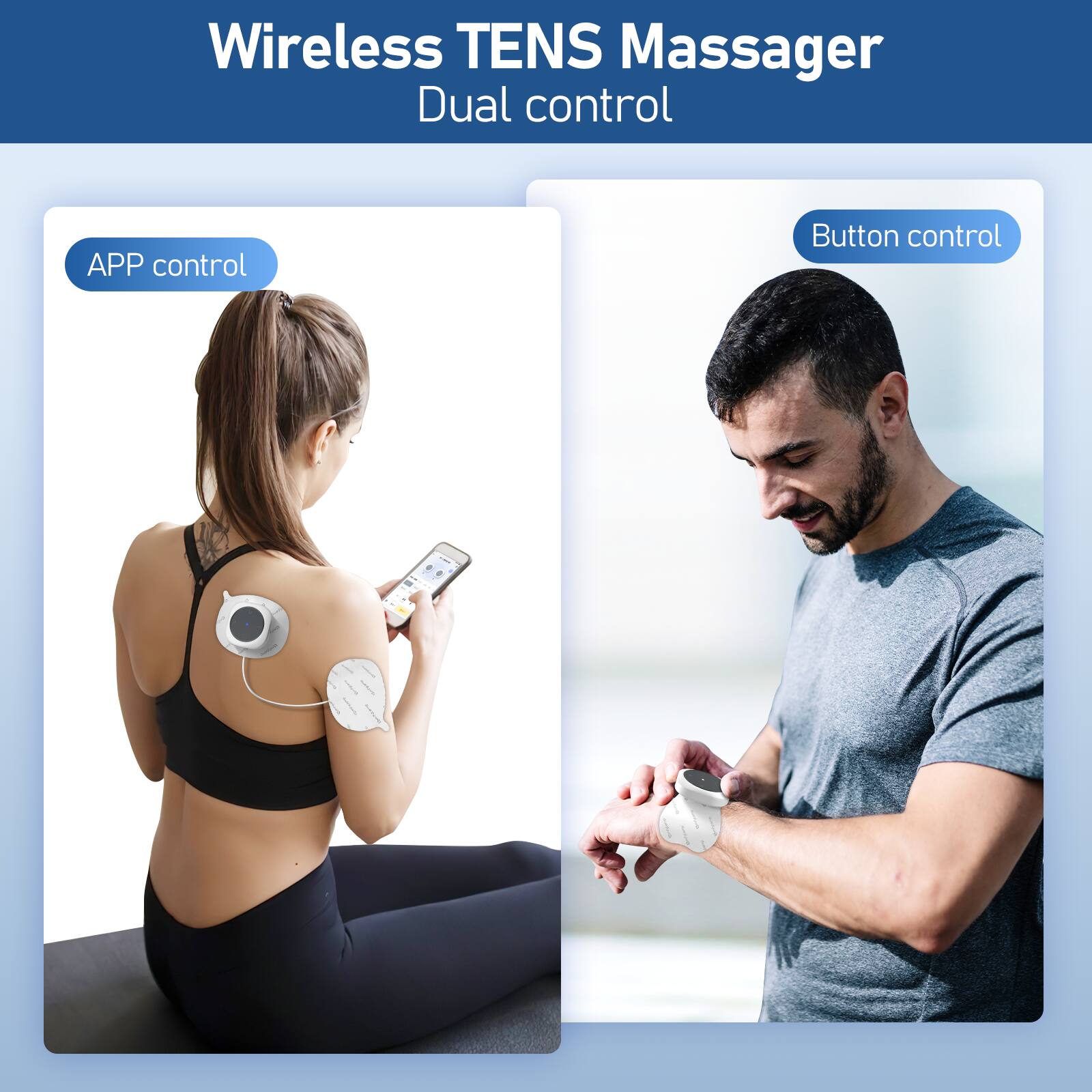 Wireless TENS Massager  
Dual control

- APP control
- Button control
