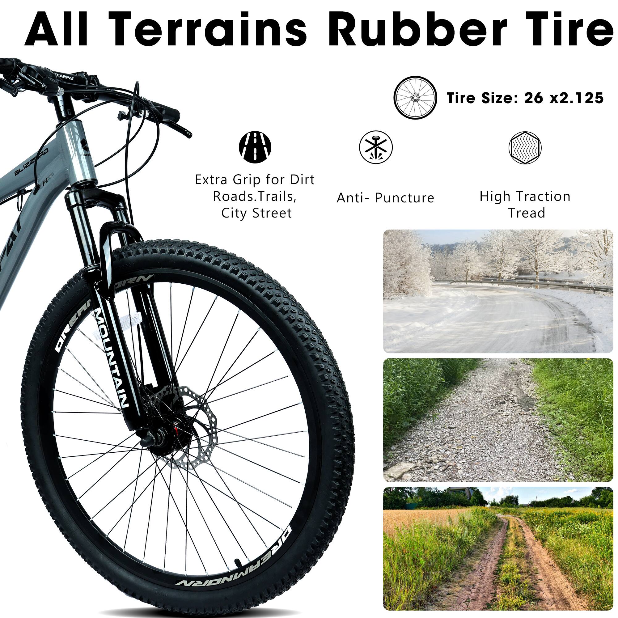 All Terrains Rubber Tire  
AMPE Tire Size: 26 x 2.125 ND BLIZSTRD  
Extra Grip for Dirt Roads, Trails, City Street  
Anti-Puncture  
High Traction Tread