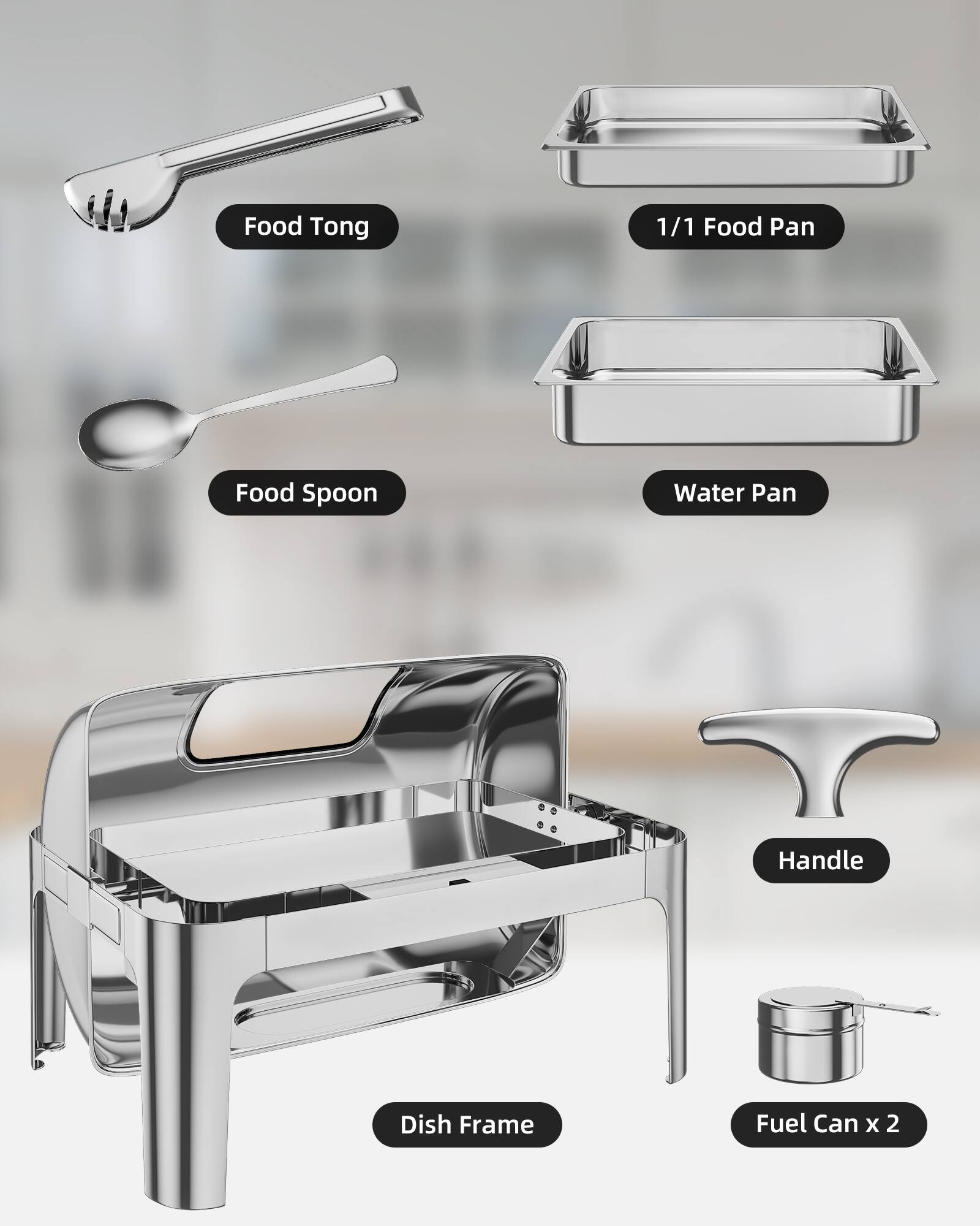 Food Tong  
1/1 Food Pan  
Food Spoon  
Water Pan  
Dish Frame  
Handle  
Fuel Can x 2