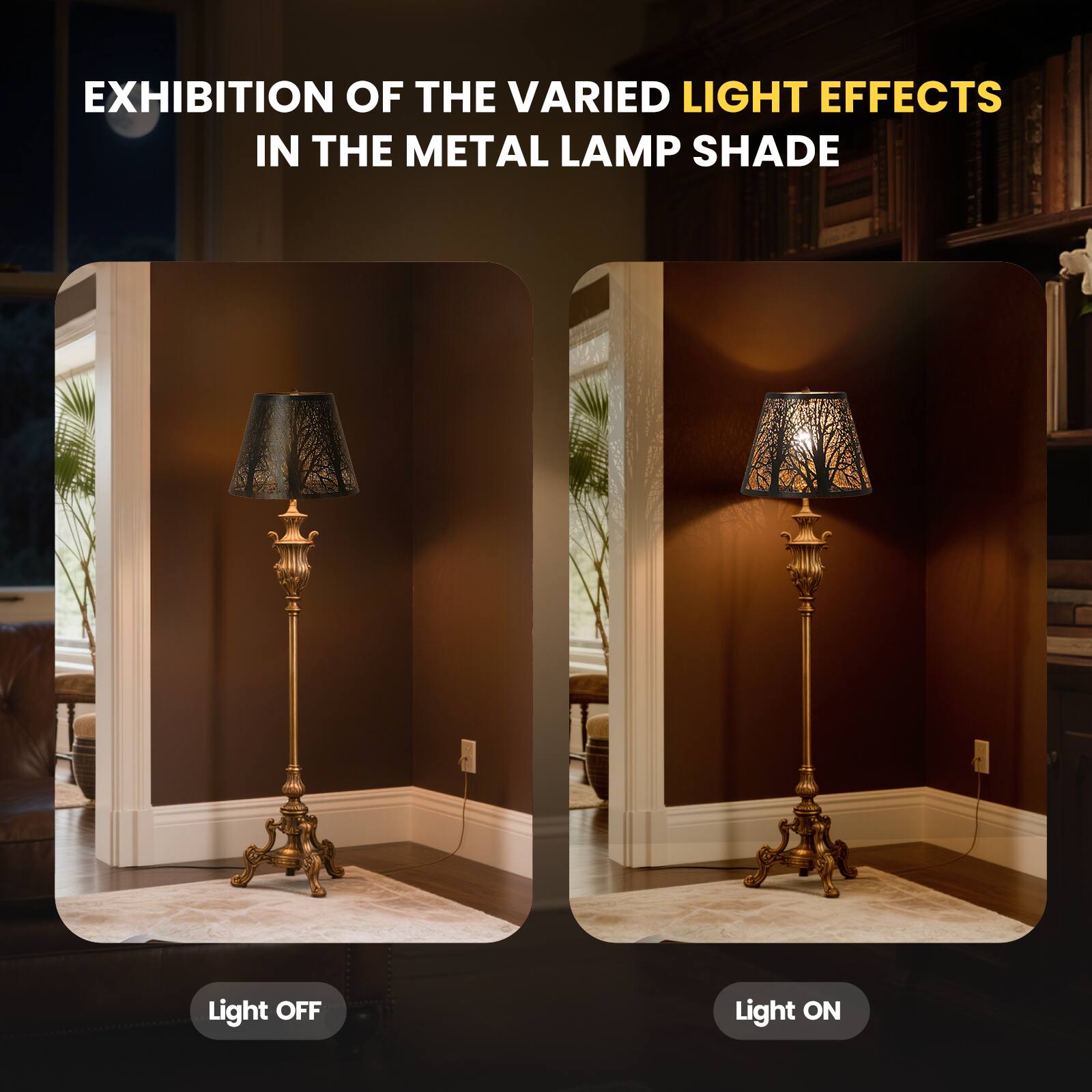EXHIBITION OF THE VARIED LIGHT EFFECTS IN THE METAL LAMP SHADE

Light OFF
Light ON