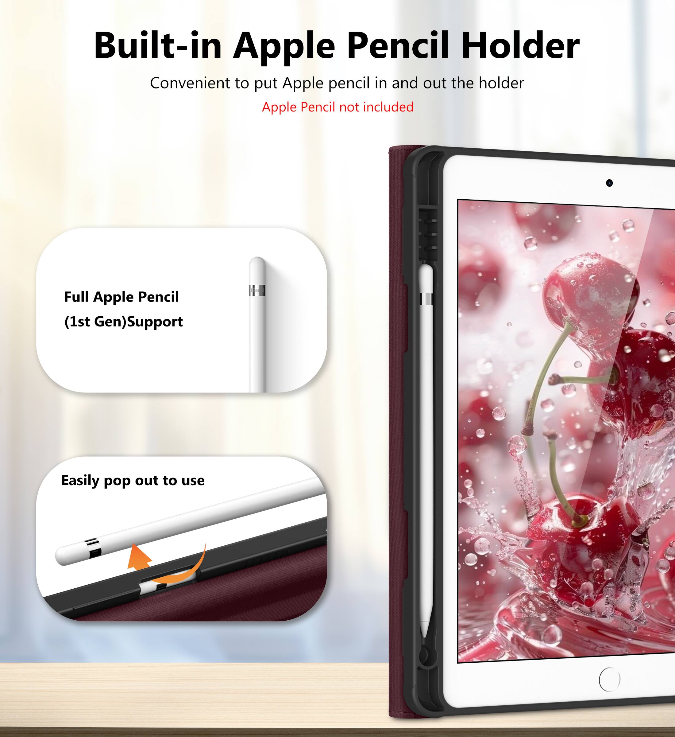 Built-in Apple Pencil Holder  
Convenient to put Apple pencil in and out the holder  
Apple Pencil not included  

Full Apple Pencil (1st Gen) Support  

Easily pop out to use