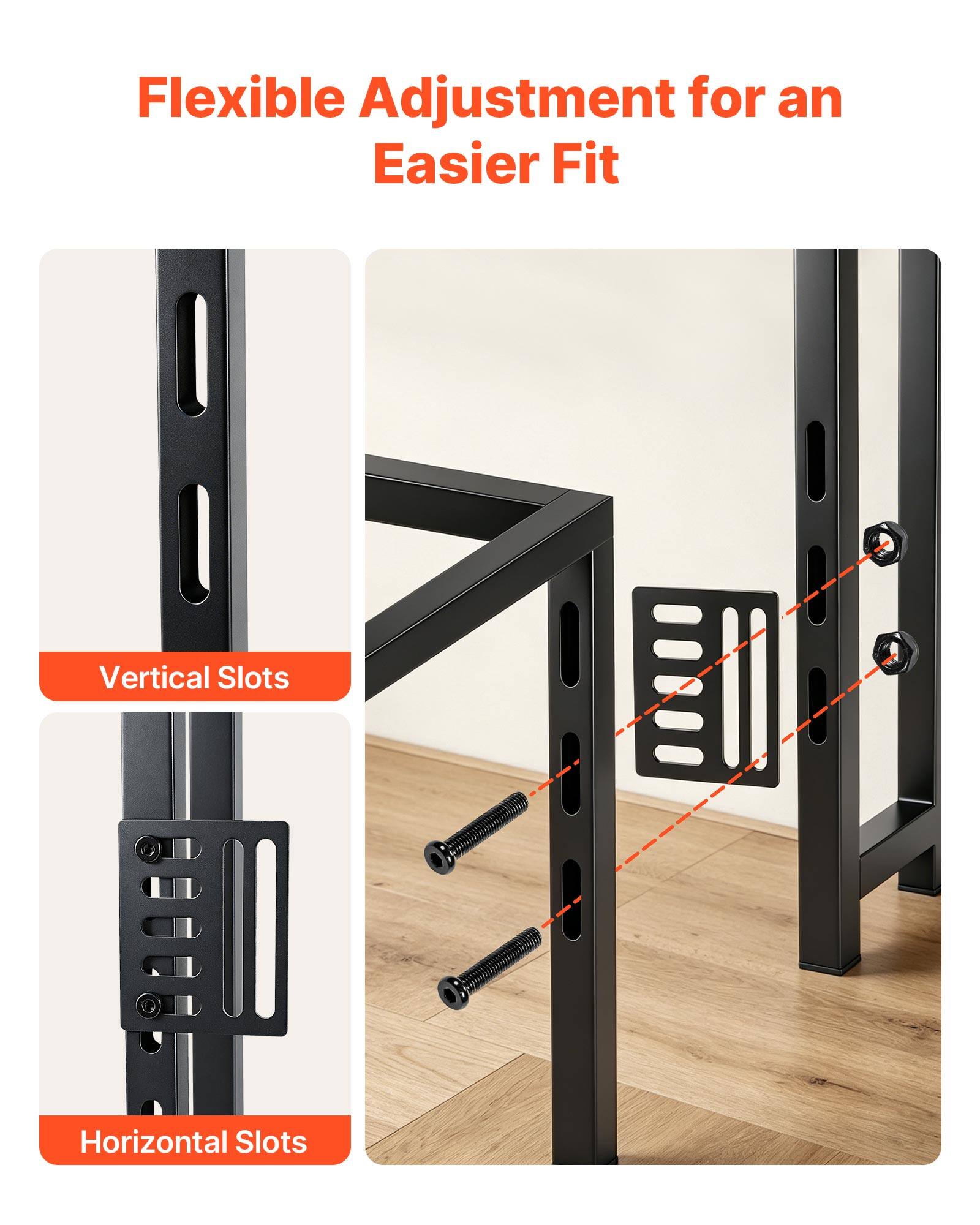 Flexible Adjustment for an Easier Fit

Vertical Slots

Horizontal Slots