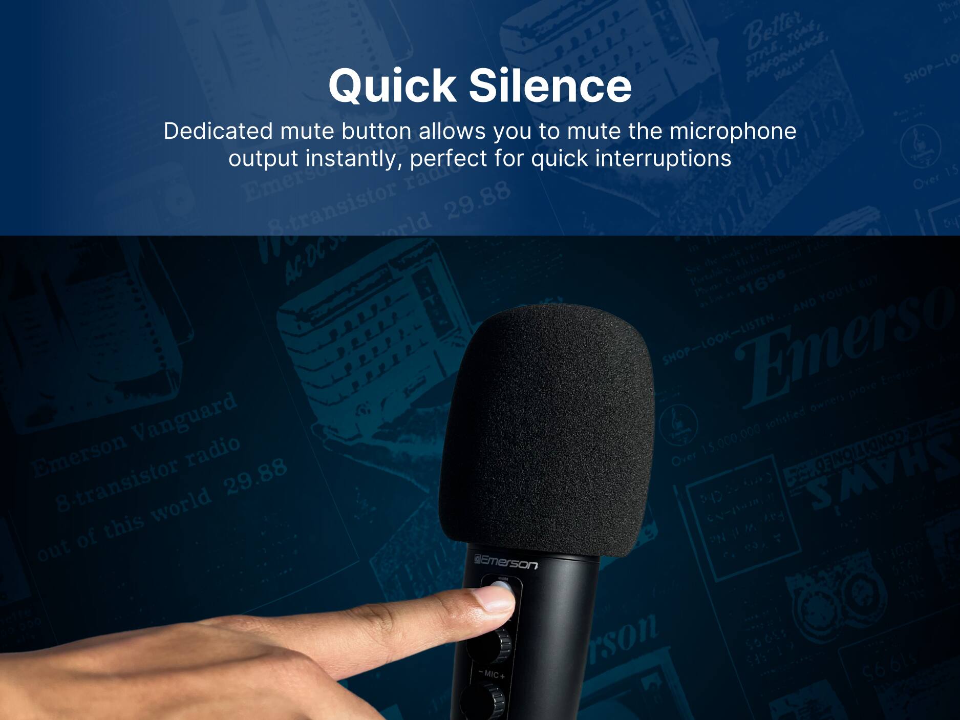 Quick Silence
Dedicated mute button allows you to mute the microphone output instantly, perfect for quick interruptions
Emerson Vanguard 8-transistor radio out of this world 29.88
Better TOA, STRLE POEFORMANCE, SHOP-LO
Emerson radio 15,000,000 satisfied owners prove Emersion Vanguard
SHOP-LOOK-LISTEN Emerson owners prove Emersion Vanguard satisfied owners prove Emersion Vanguard
Emerson radio 15,000,000 satisfied owners prove Emersion Vanguard
Emerson radio 15,000,000 satisfied owners prove Emersion Vanguard
Emerson radio 15,000,000 satisfied owners prove Emersion Vanguard
Emerson radio 15,000,000 satisfied owners prove Emersion Vanguard
Emerson radio 15,000,000 satisfied owners prove Emersion Vanguard
Emerson radio 15,000,000 satisfied owners prove Emersion Vanguard
Emerson radio 15,000,000 satisfied owners prove Emersion Vanguard
Emerson radio 15,000,000 satisfied owners prove Emersion Vanguard
Emerson radio 15,000,000 satisfied owners prove Emersion Vanguard
Emerson radio 15,000,000 satisfied owners prove Emersion Vanguard
Emerson radio 15,000,000 satisfied owners prove Emersion Vanguard
Emerson radio 15,000,000 satisfied owners prove Emersion Vanguard
Emerson radio 15,000,000 satisfied owners prove Emersion Vanguard
Emerson radio 15,000,000 satisfied owners prove Emersion Vanguard
Emerson radio 15,000,000 satisfied owners prove Emersion Vanguard
Emerson radio 15,000,000 satisfied owners prove Emersion Vanguard
Emerson radio 15,000,