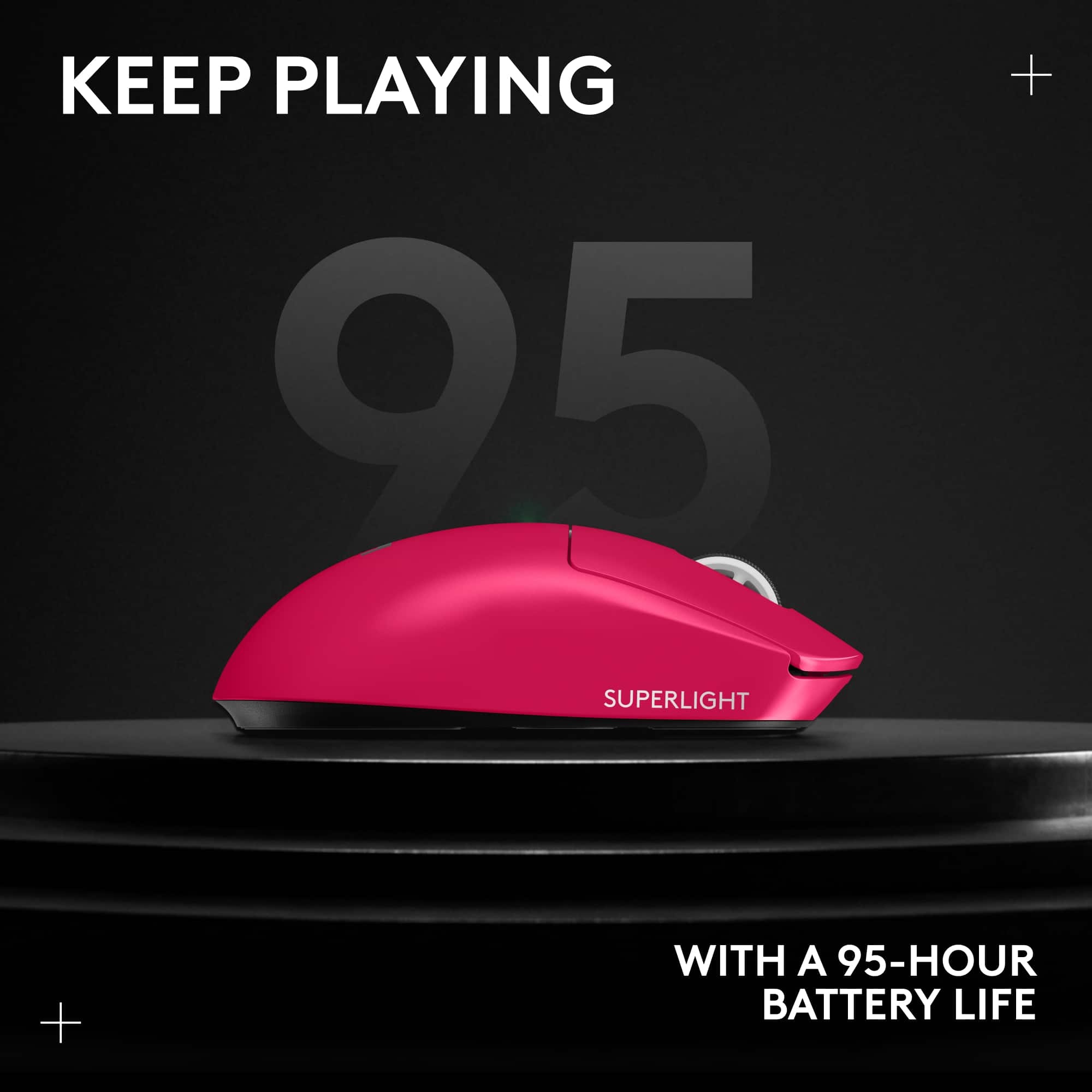 KEEP PLAYING SUPERLIGHT WITH A 95-HOUR BATTERY LIFE