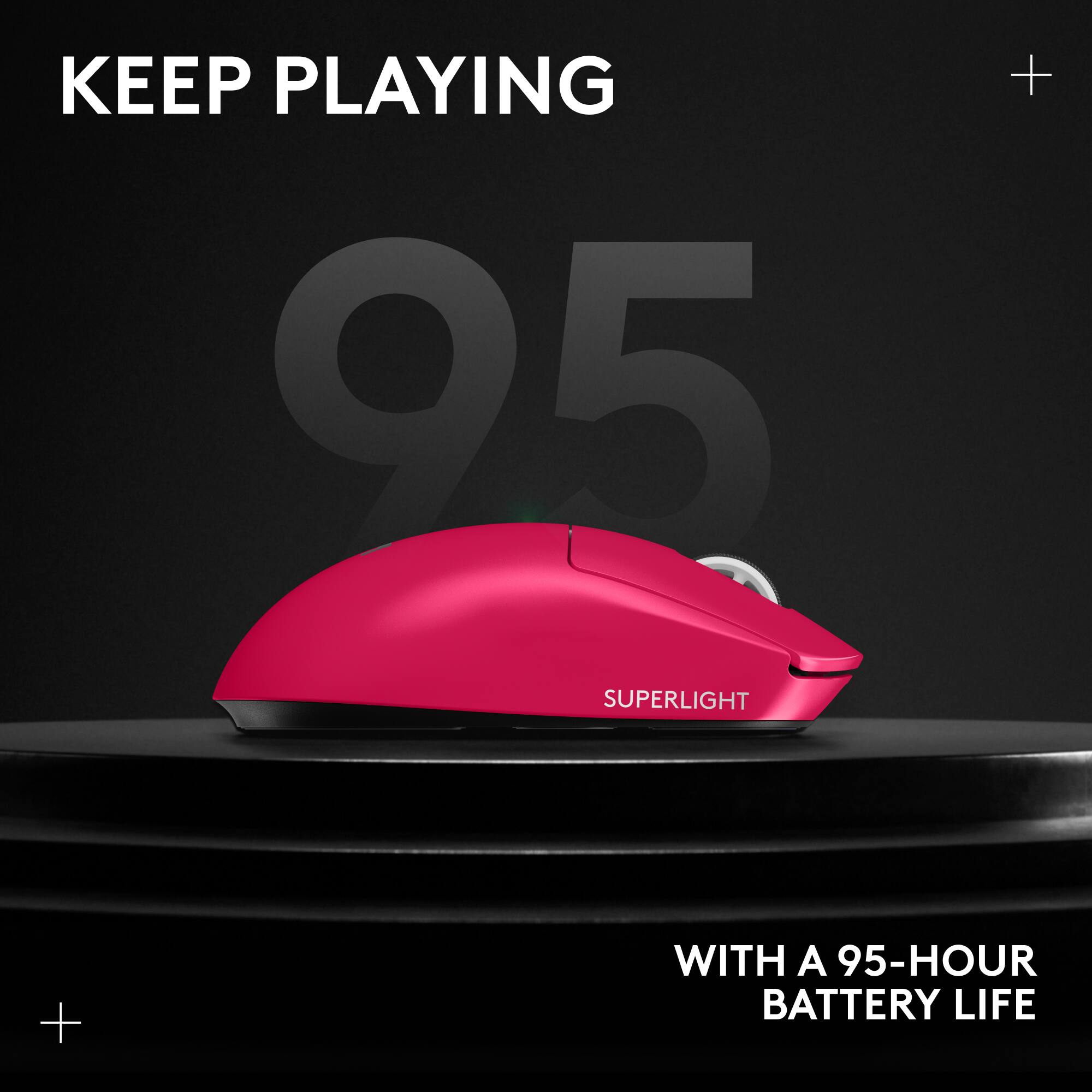 KEEP PLAYING SUPERLIGHT WITH A 95-HOUR BATTERY LIFE