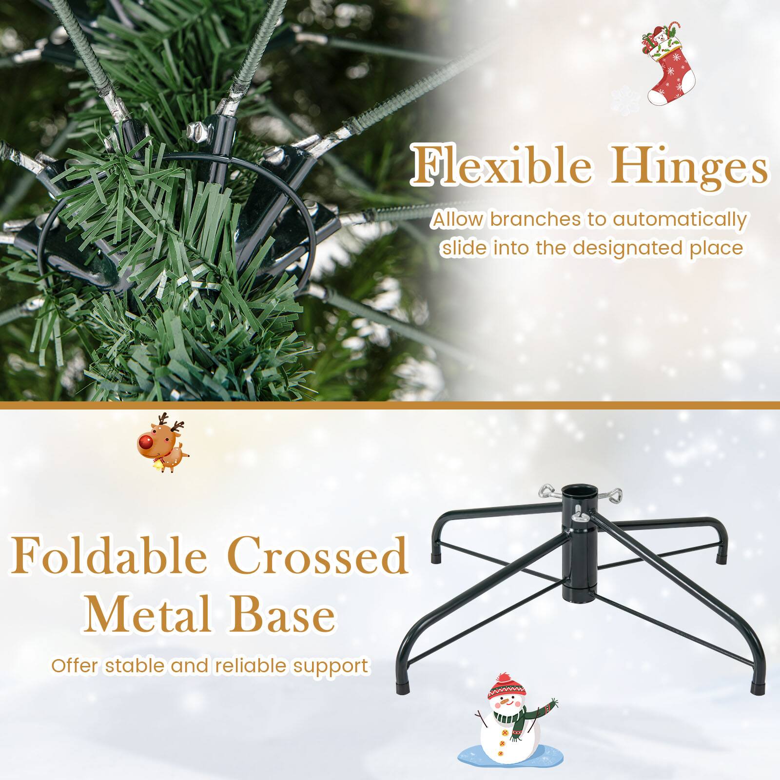 Flexible Hinges  
Allow branches to automatically slide into the designated place  

Foldable Crossed Metal Base  
Offer stable and reliable support