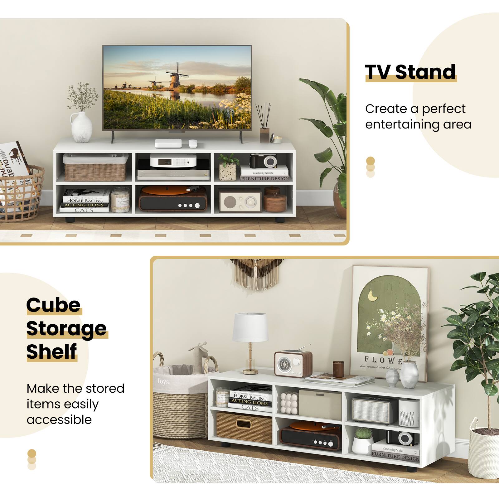 TV Stand  
Create a perfect entertaining area  

Cube Storage Shelf  
Make the stored items easily accessible