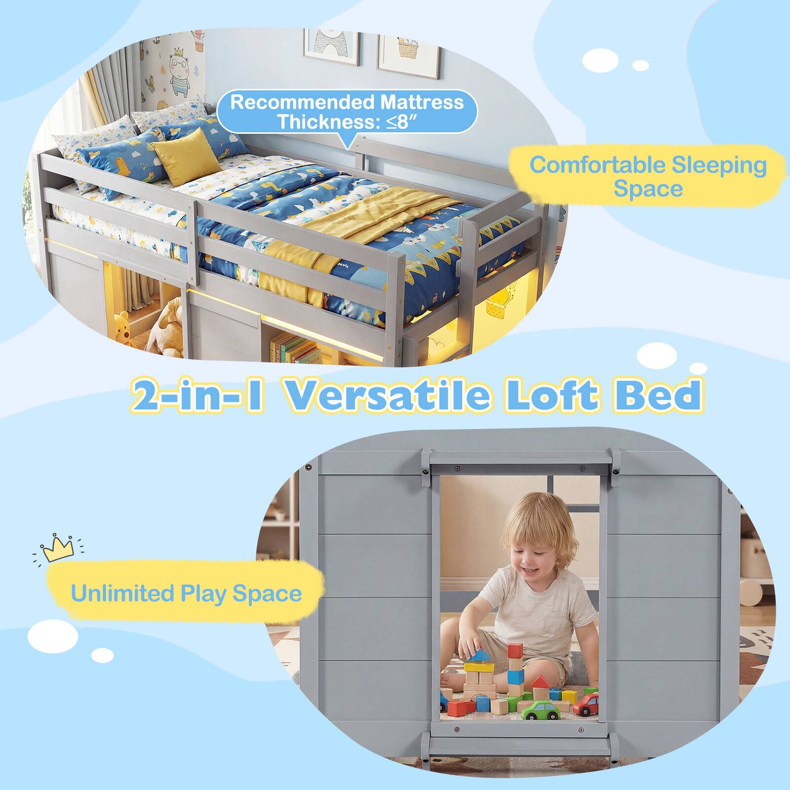 Recommended Mattress Thickness: <8"  
Comfortable Sleeping Space  
2-in-1 Versatile Loft Bed  
Unlimited Play Space