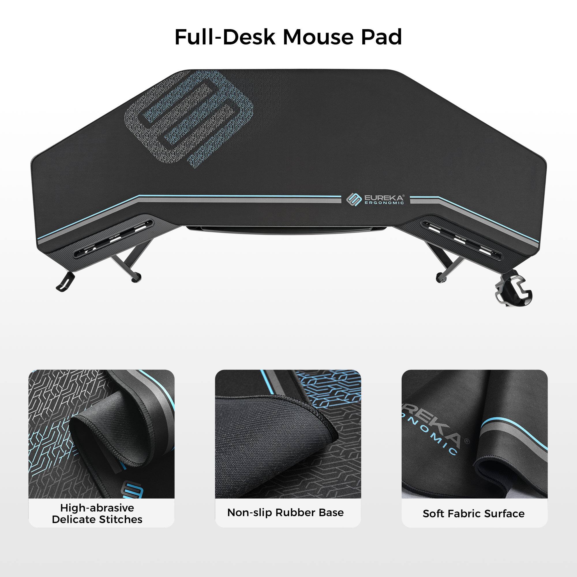 Full-Desk Mouse Pad

EURCKA ERGONOMIC

- High-abrasive Delicate Stitches
- Non-slip Rubber Base
- Soft Fabric Surface